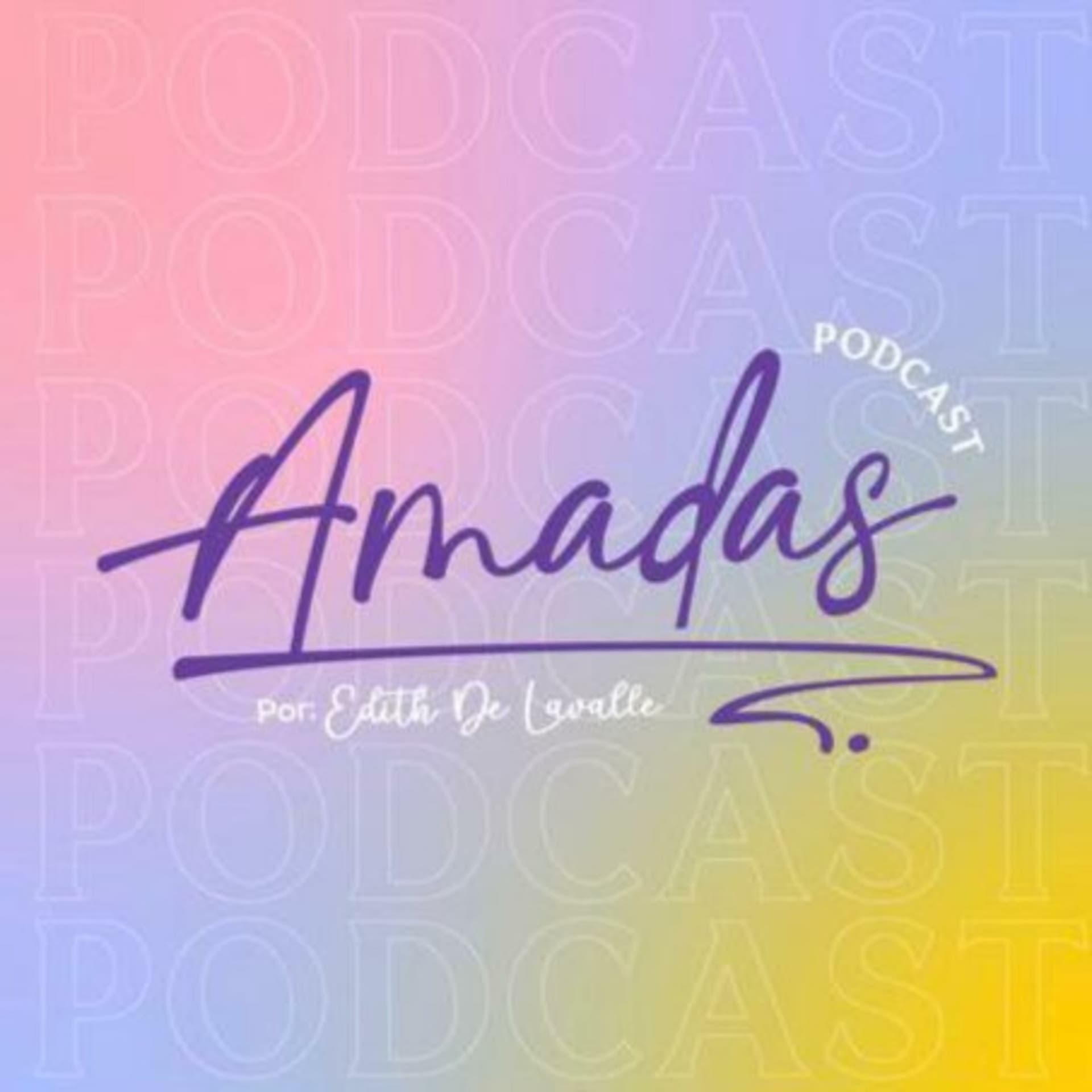 Amadas con Edith - Podcasts