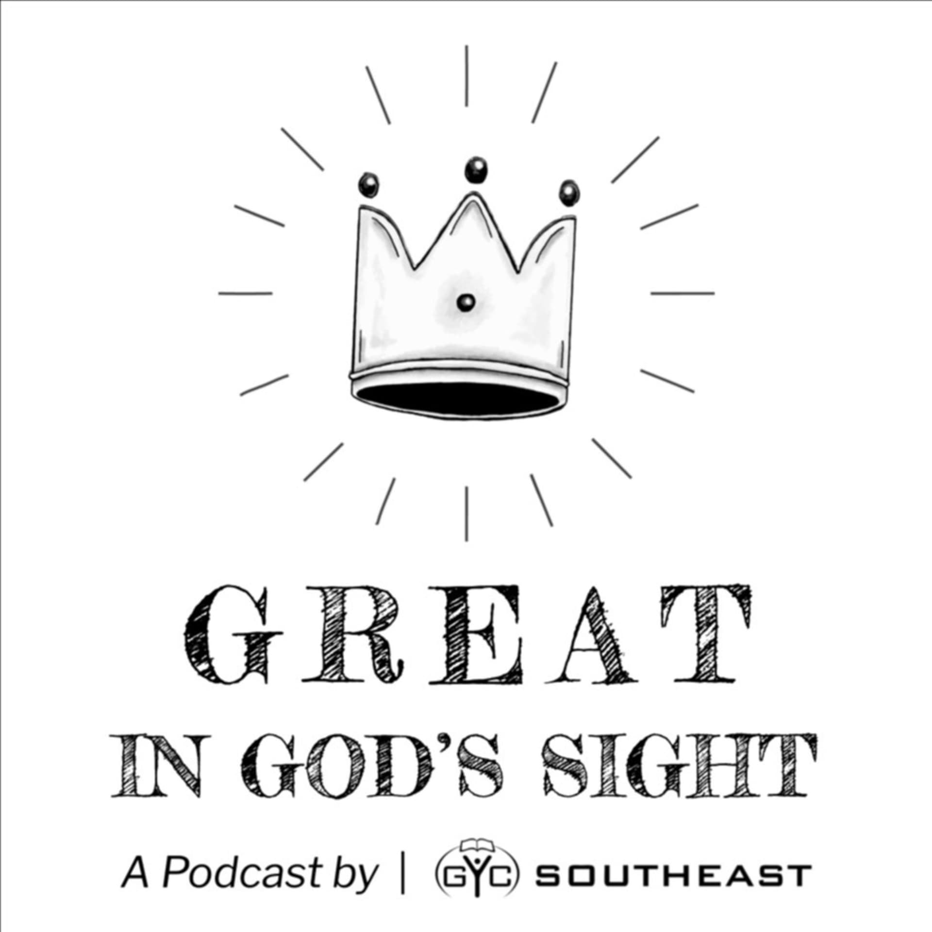 Great in God’s Sight - Podcasts