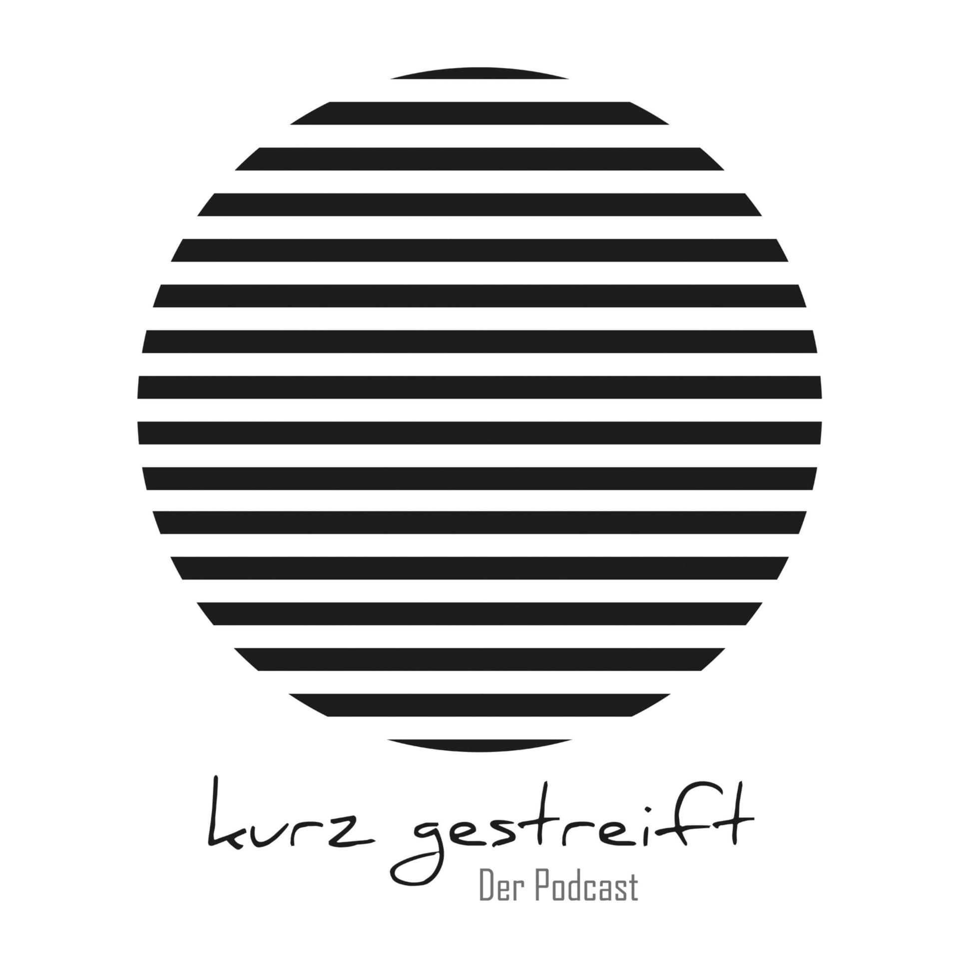 kurz gestreift - Podcasts