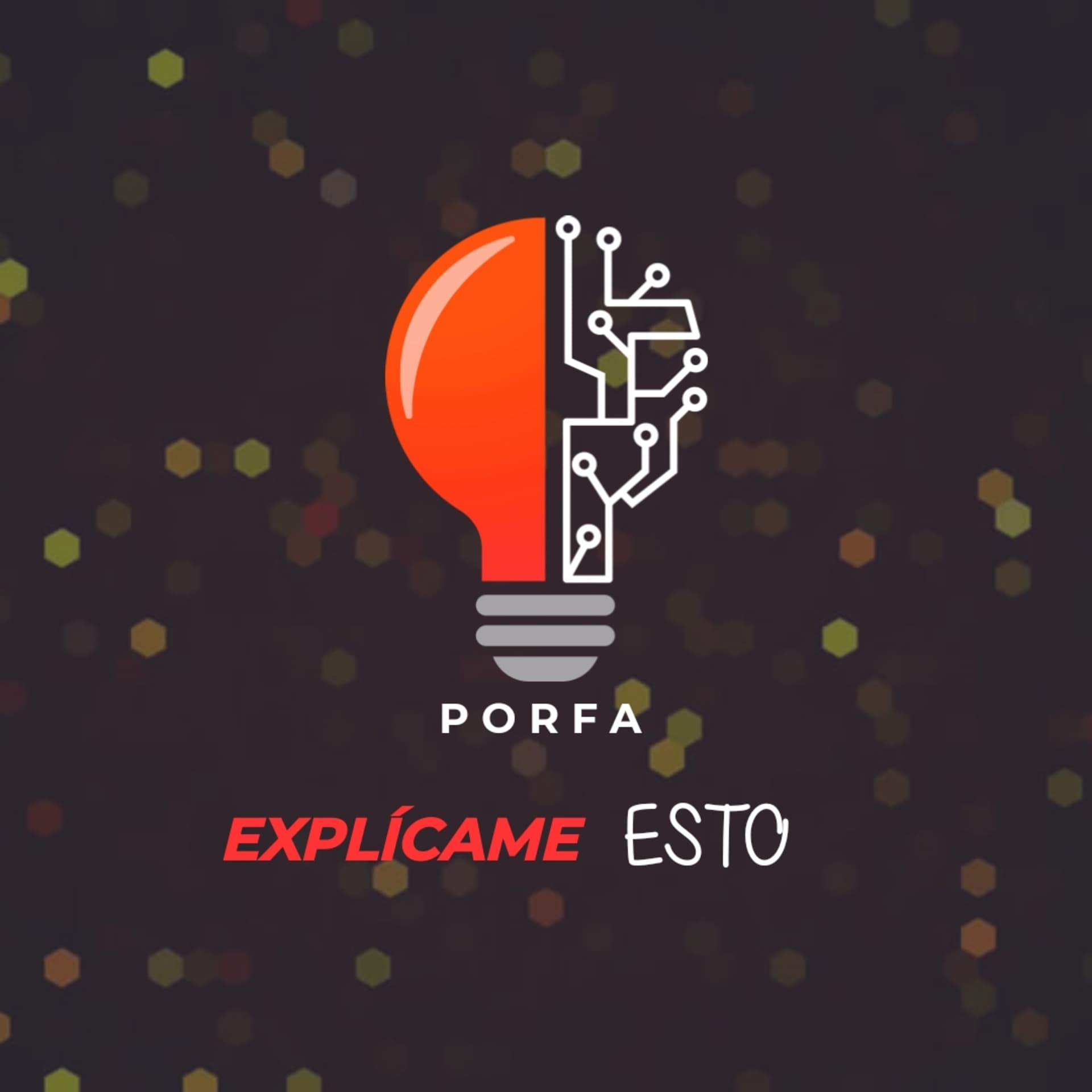 Porfa explícame esto - Podcasts