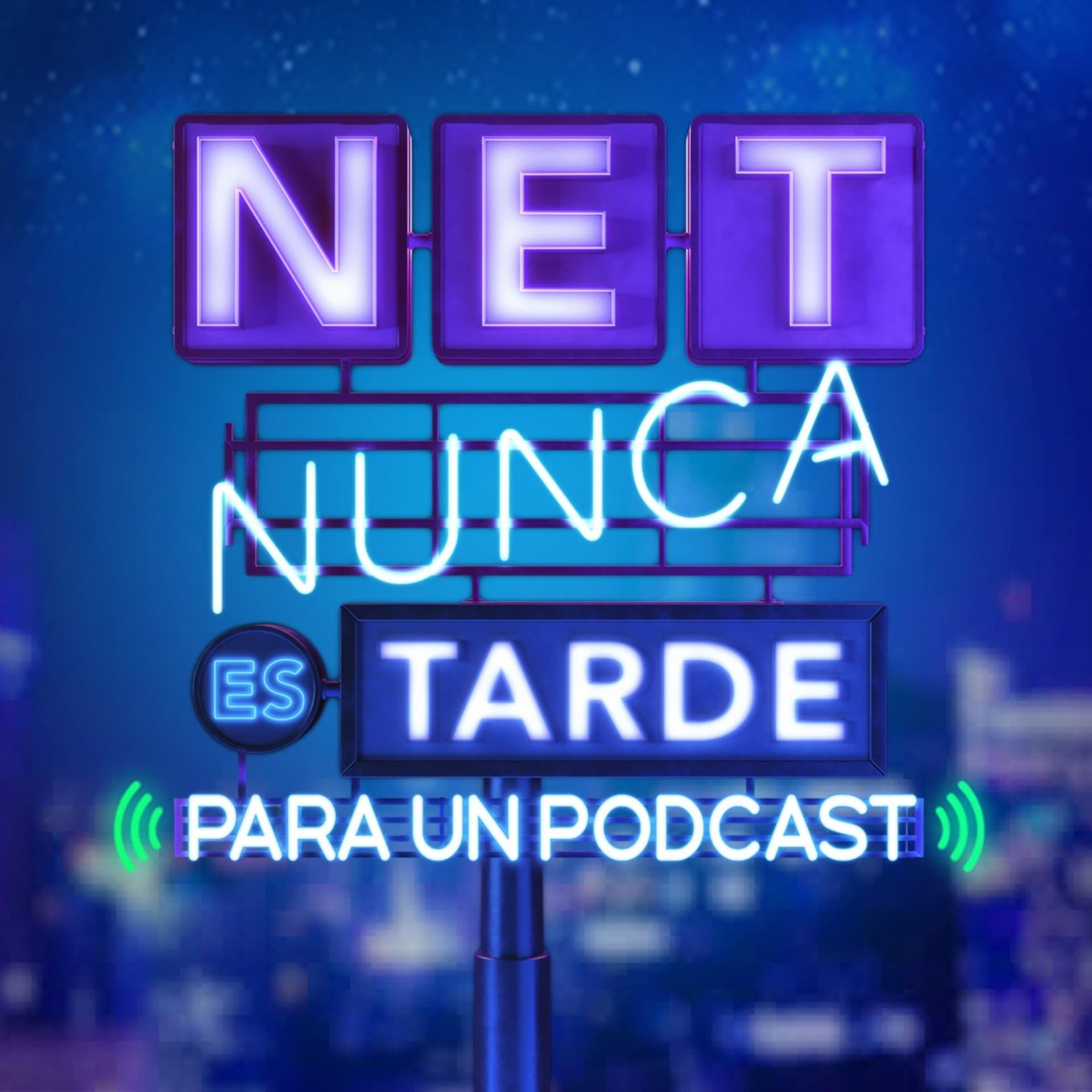 NET: Nunca Es Tarde para un Podcast - Podcasts