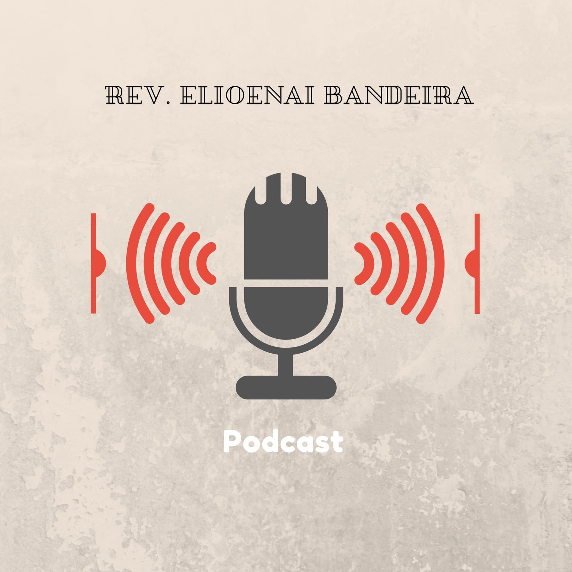 Rev. Elioenai Bandeira - Podcasts
