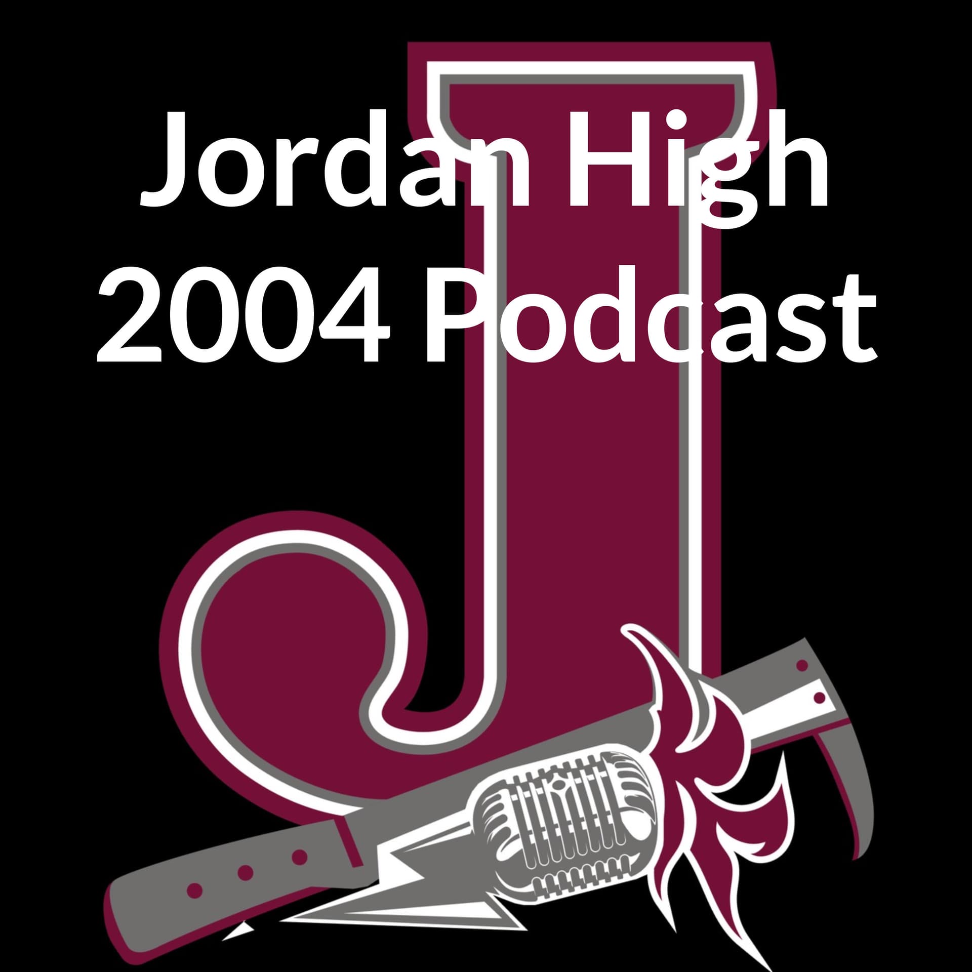 Jordan High 2004 Podcast - Podcasts