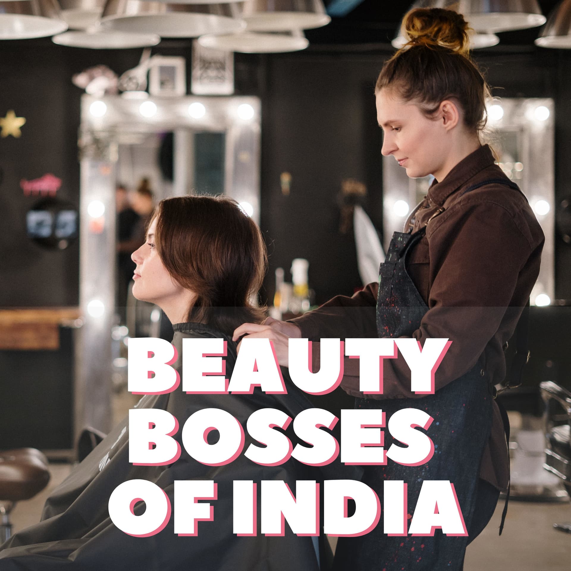 Beauty Bosses of India 🇮🇳 - Podcasts