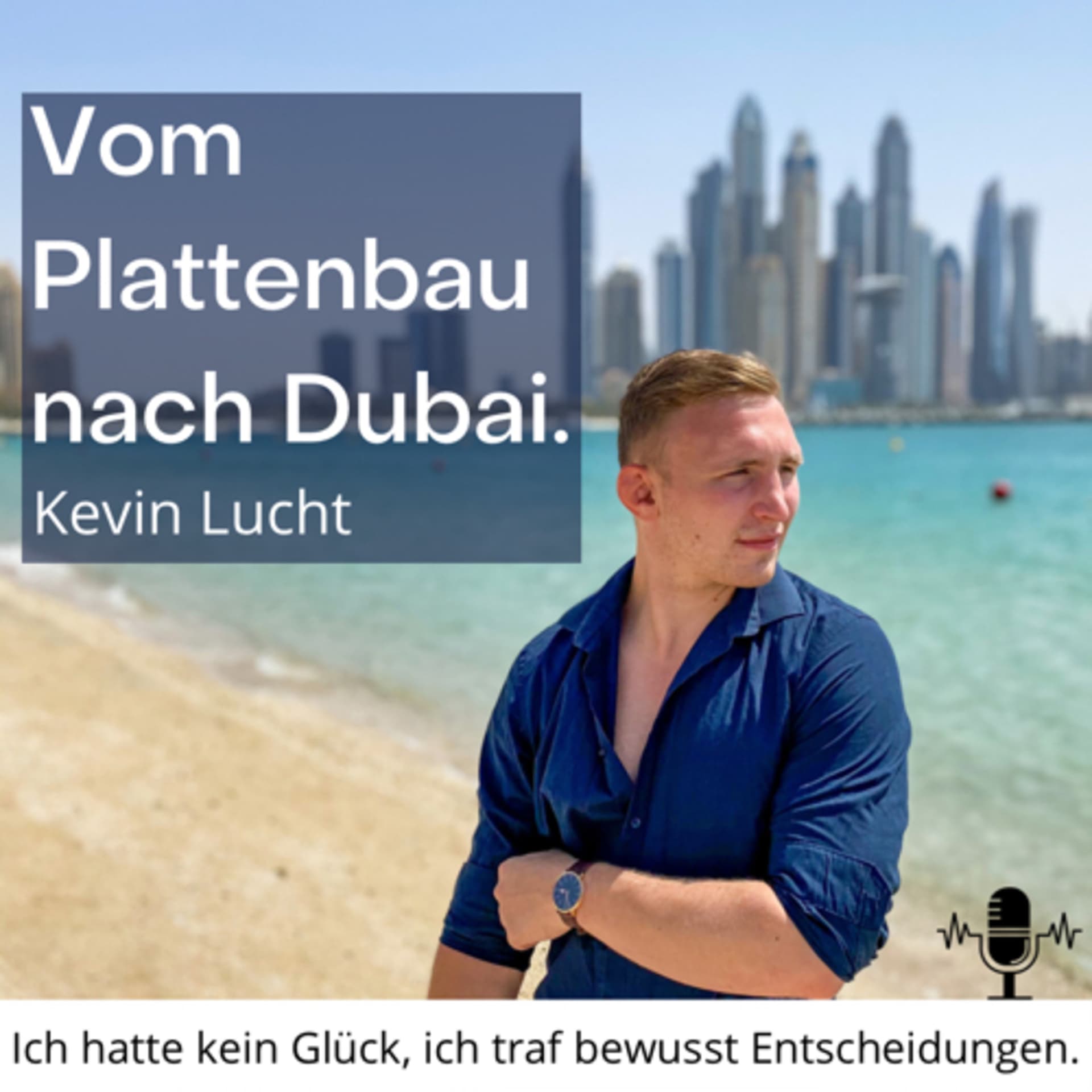 Vom Plattenbau nach Dubai - Ich hatte kein Glück sondern traf bewusst Entscheidungen. - Podcasts