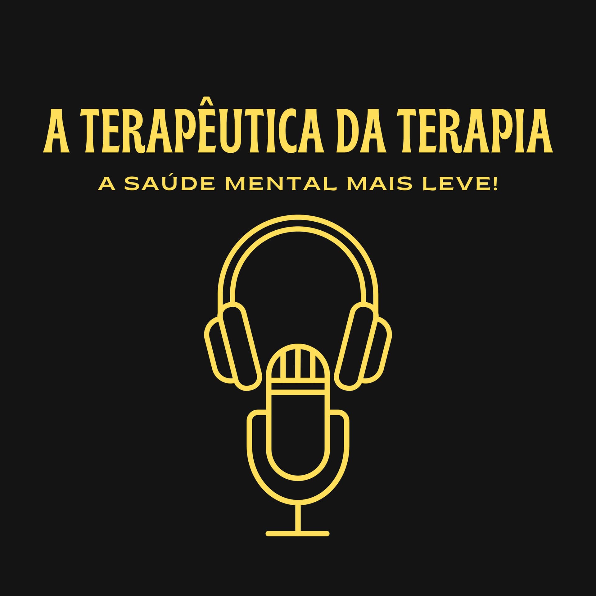 A Terapêutica da Terapia - Podcasts