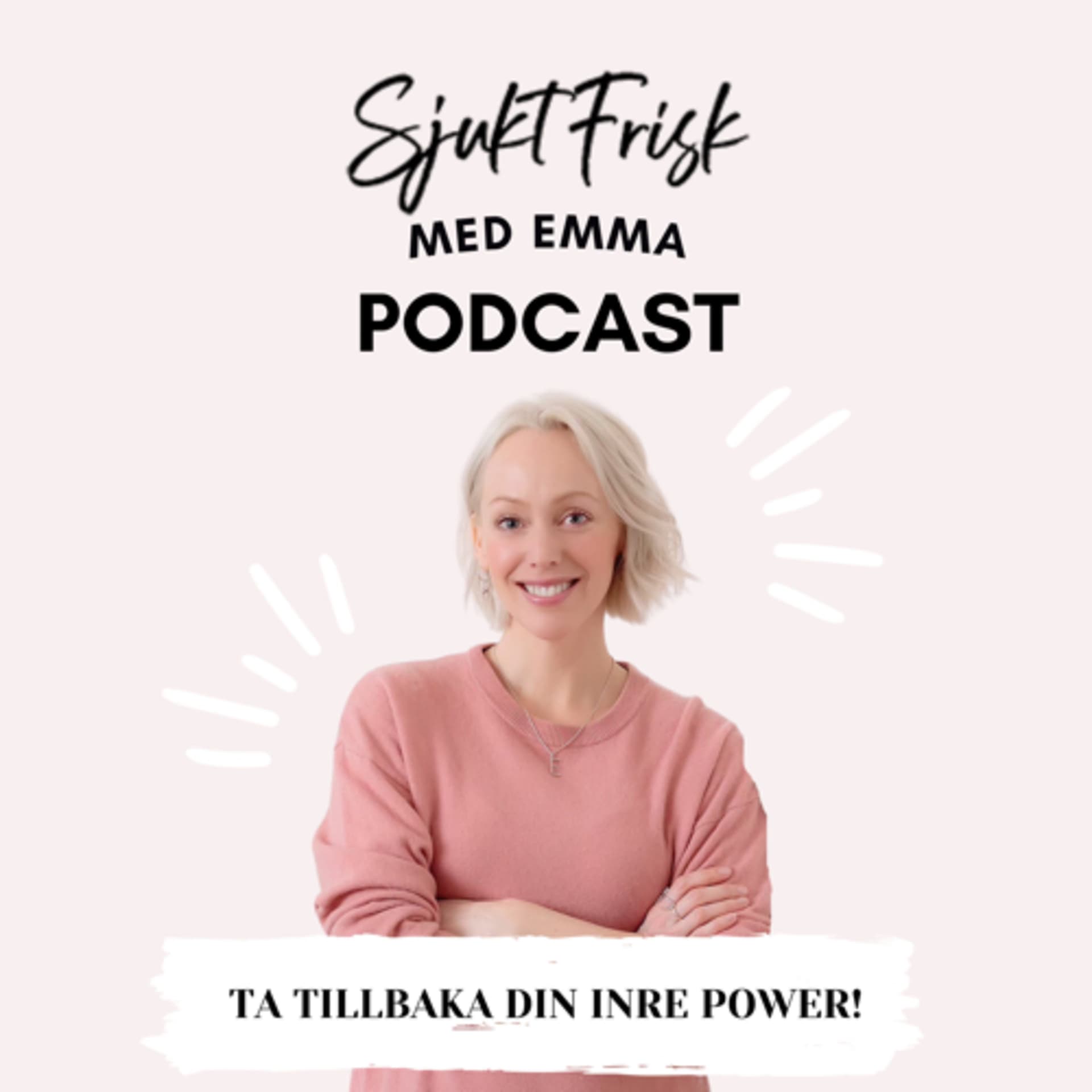Sjukt Frisk med Emma - Podcasts