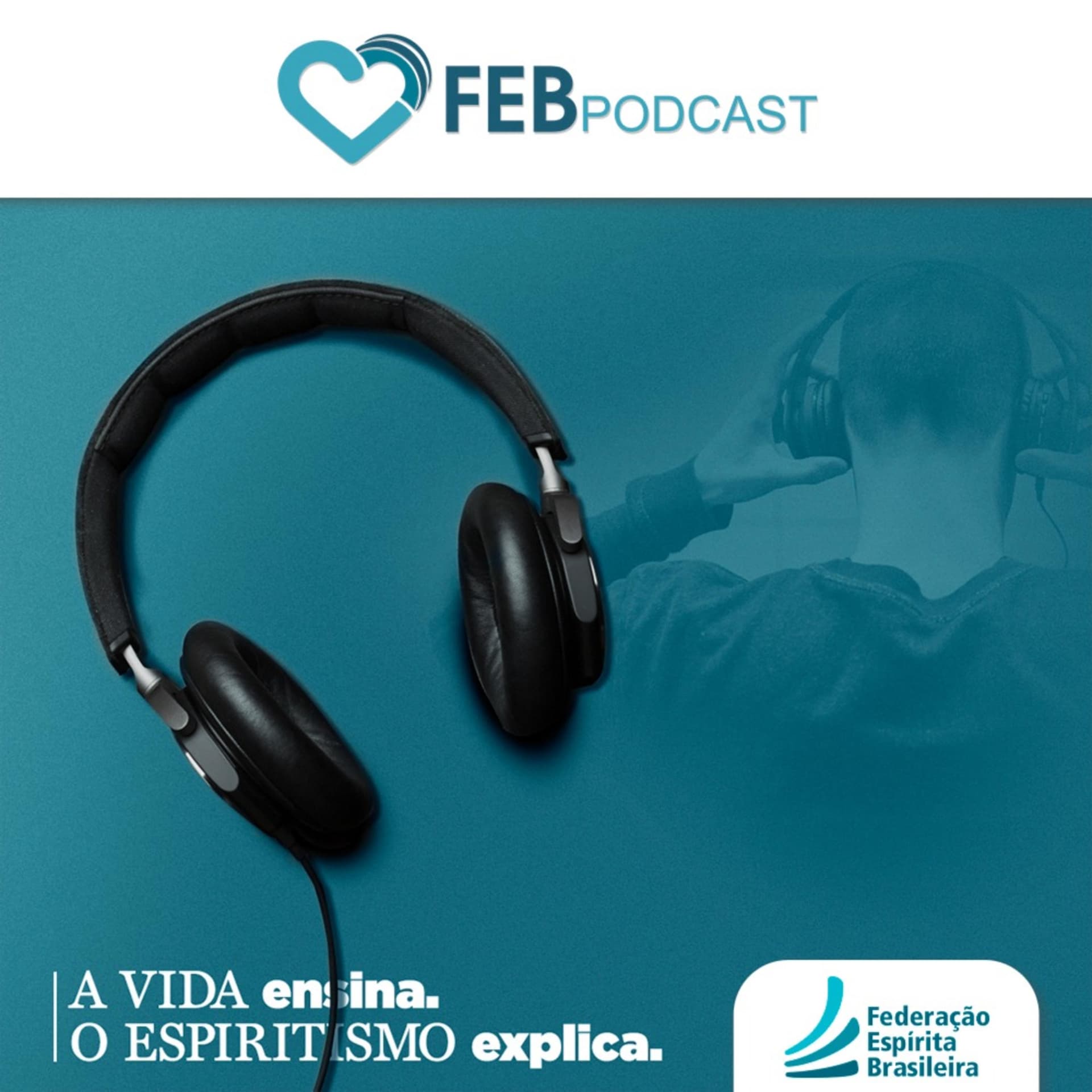 A Vida Ensina. O Espiritismo Explica. - Podcasts