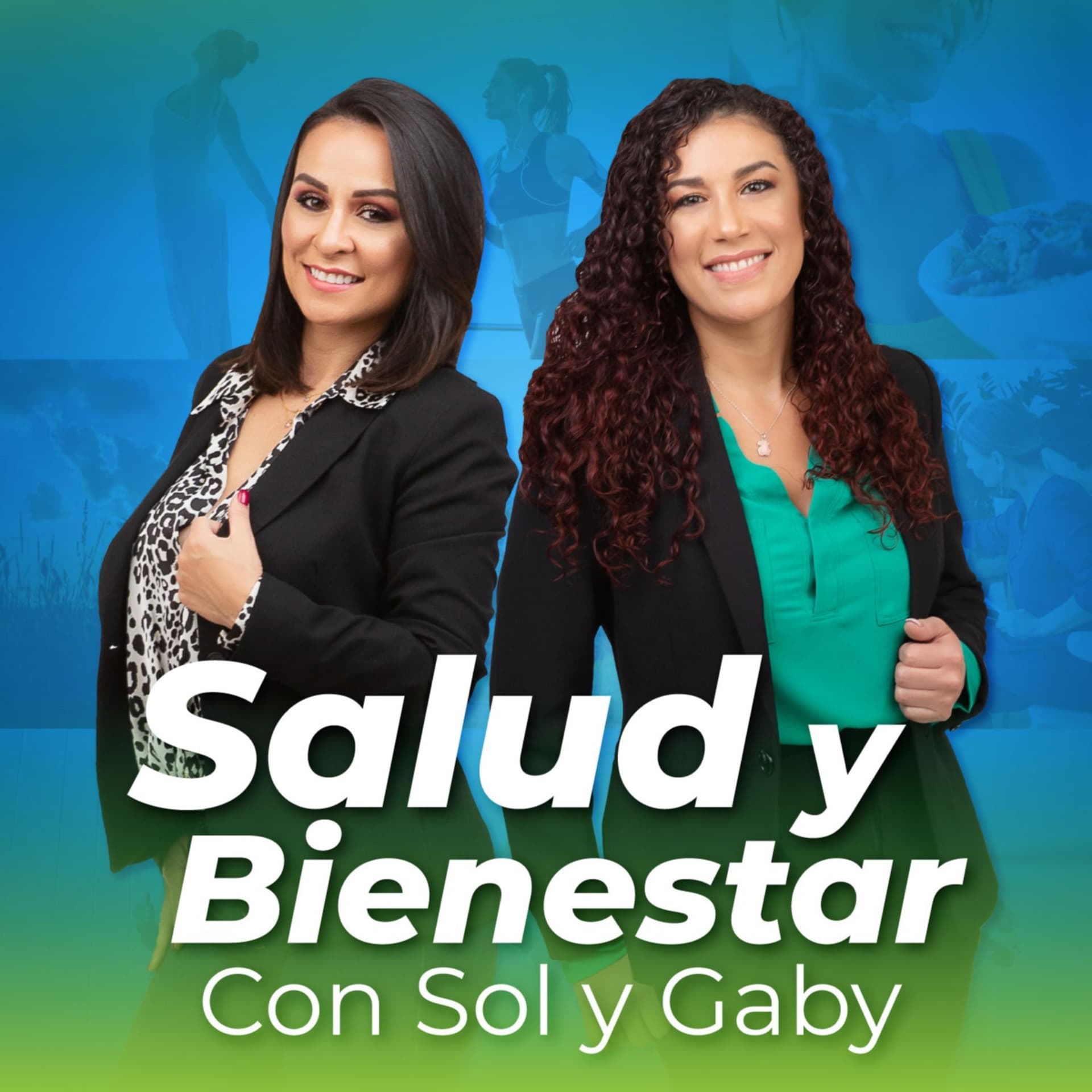 Salud y Bienestar con Sol y Gaby - Podcasts