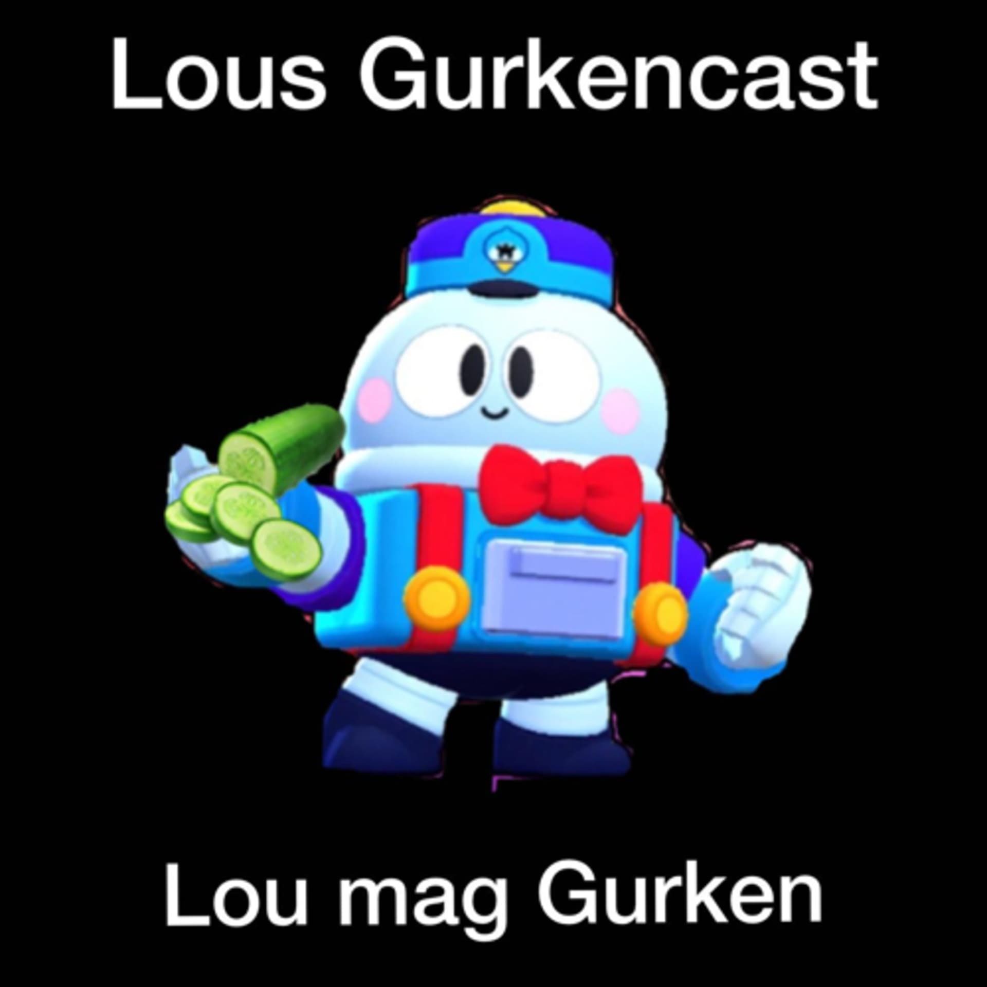Lous Gurkencast®️ - Podcasts