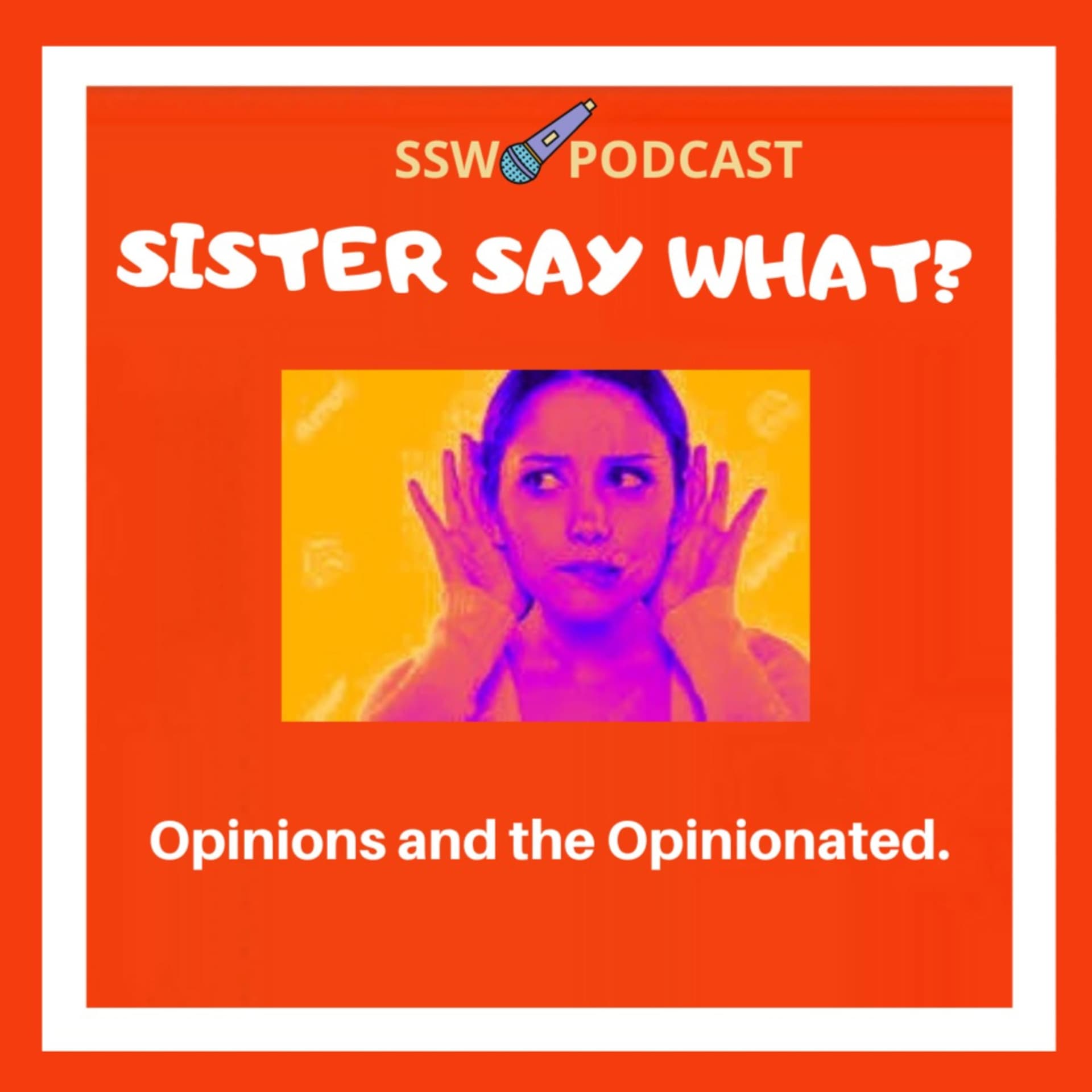 Sister Say What? - Podcasts