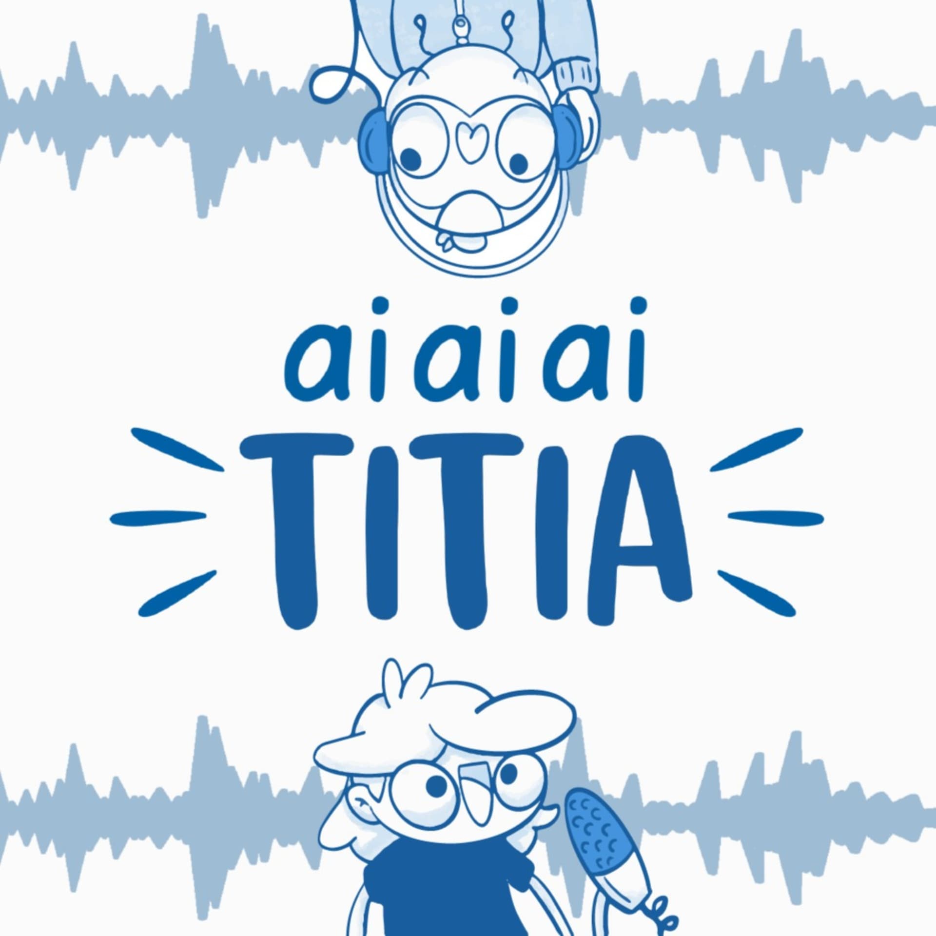 Aiaiai Titia - Podcasts