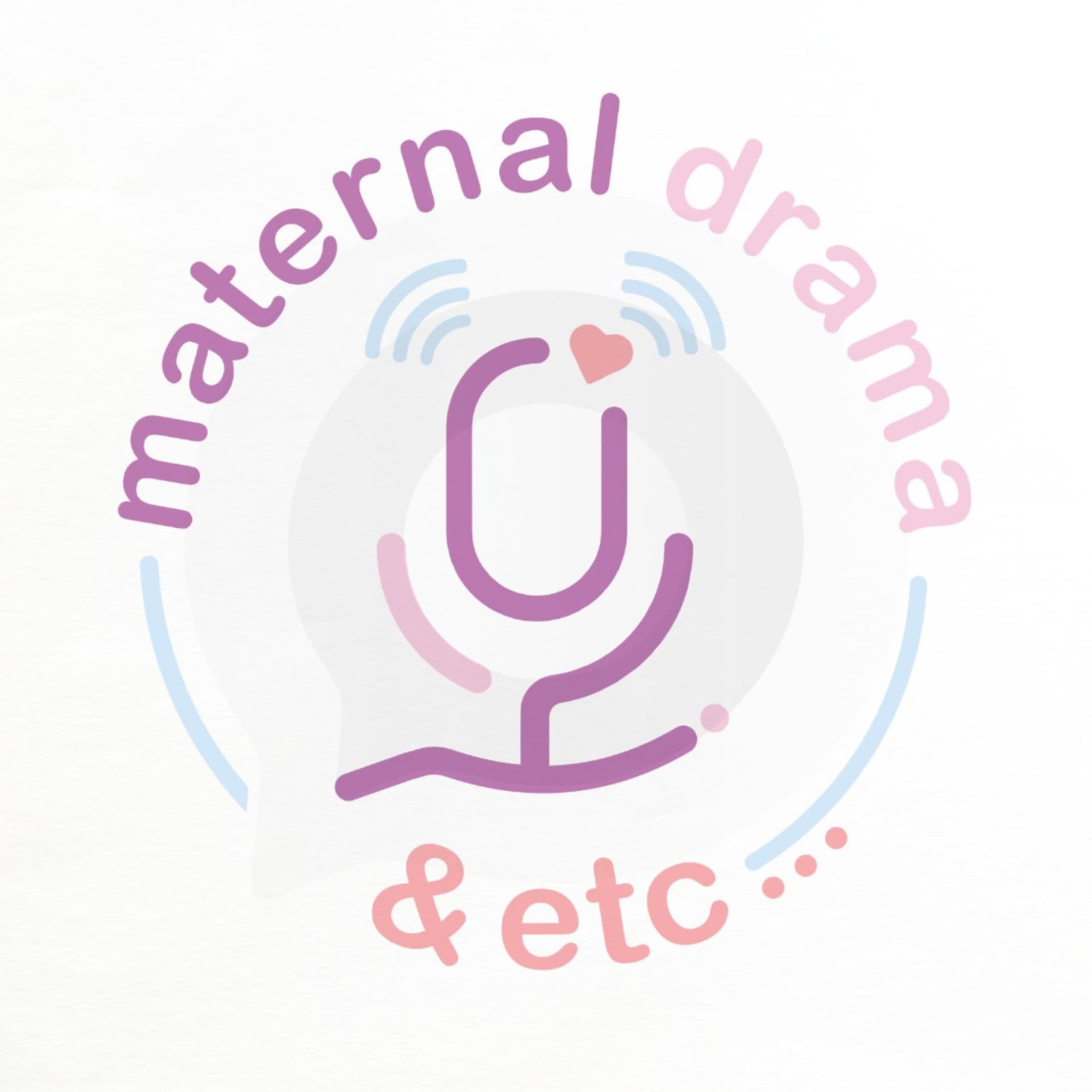 Maternal Drama & Etc... - Podcasts