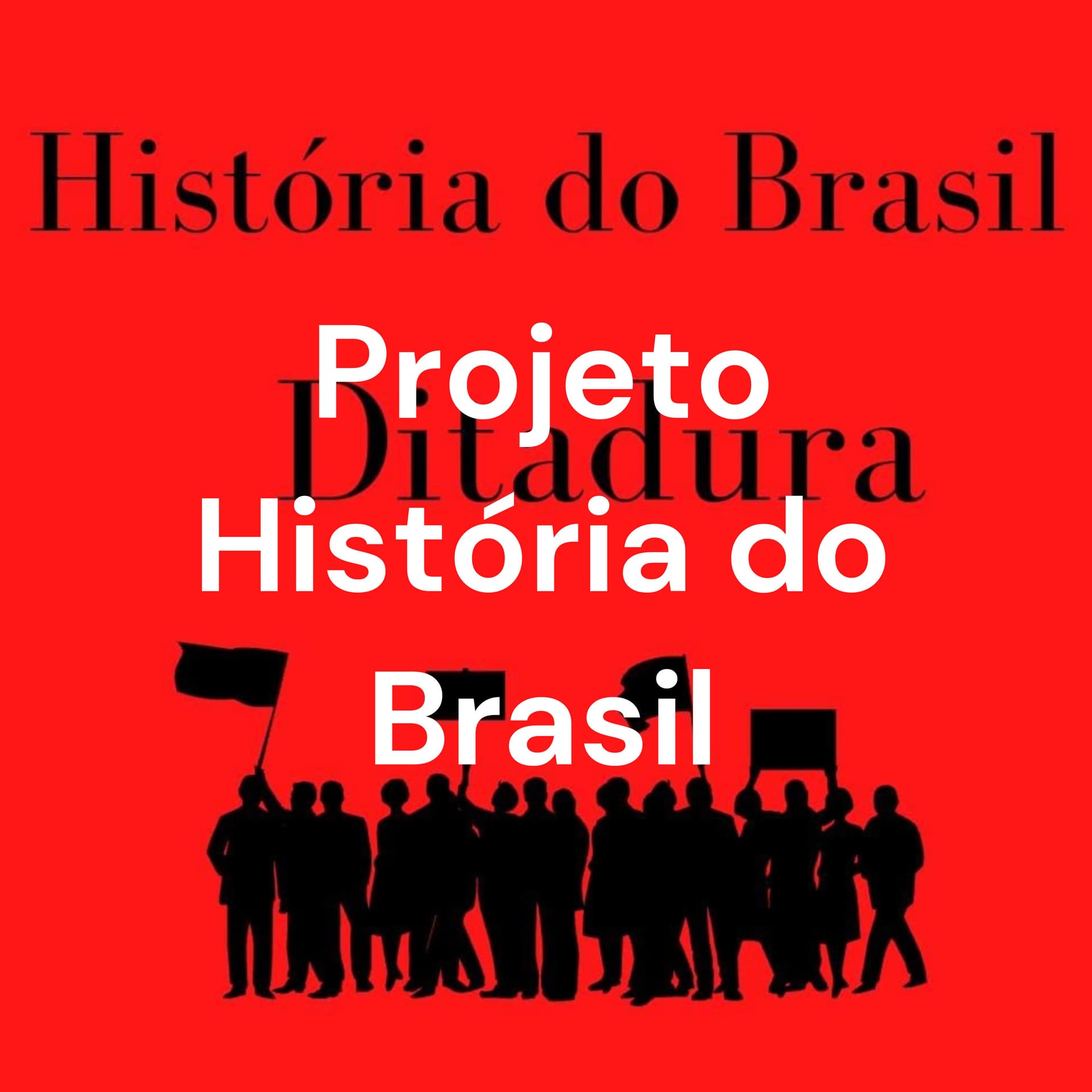 Projeto História do Brasil - Ditadura - Podcasts