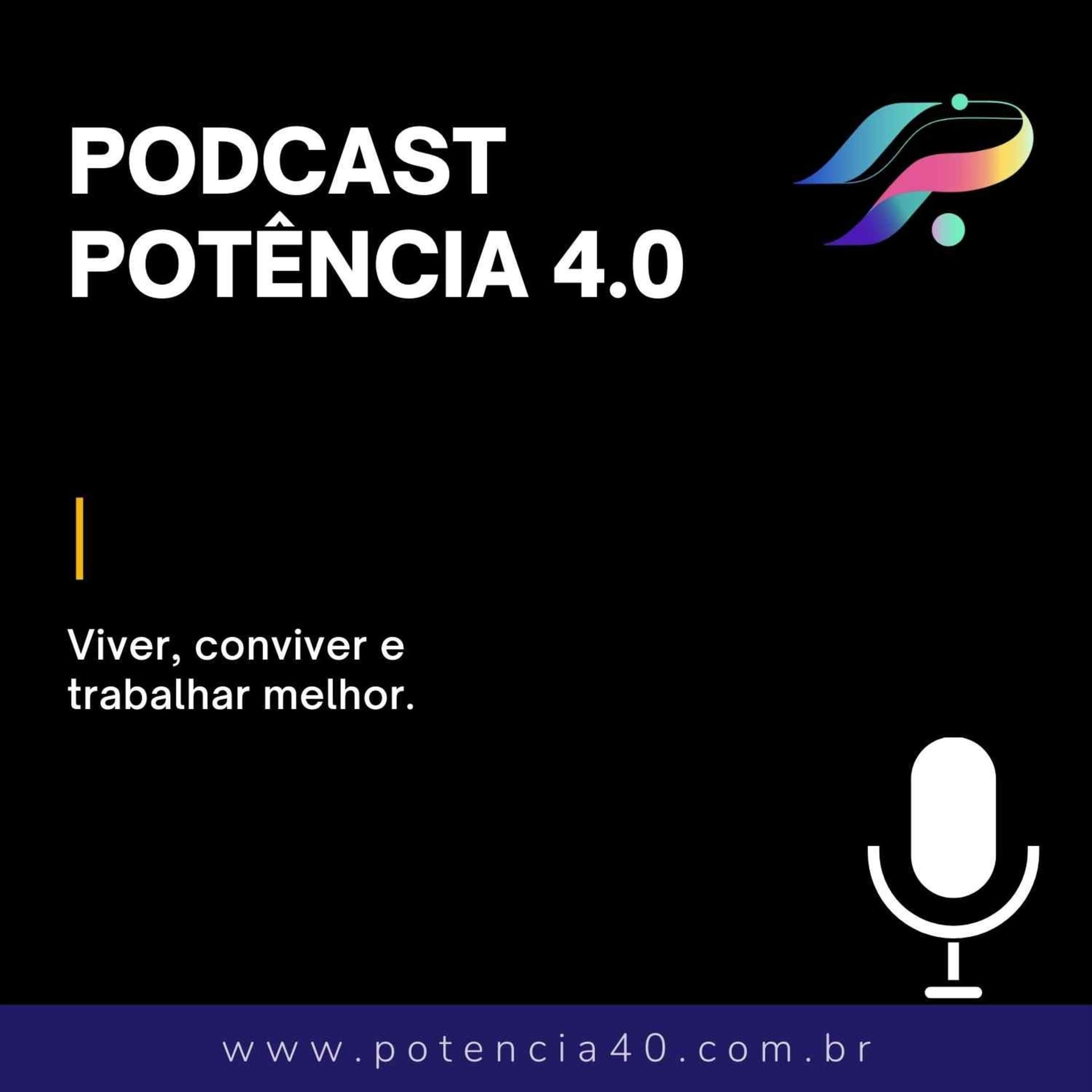 Potência 4.0 - Podcasts