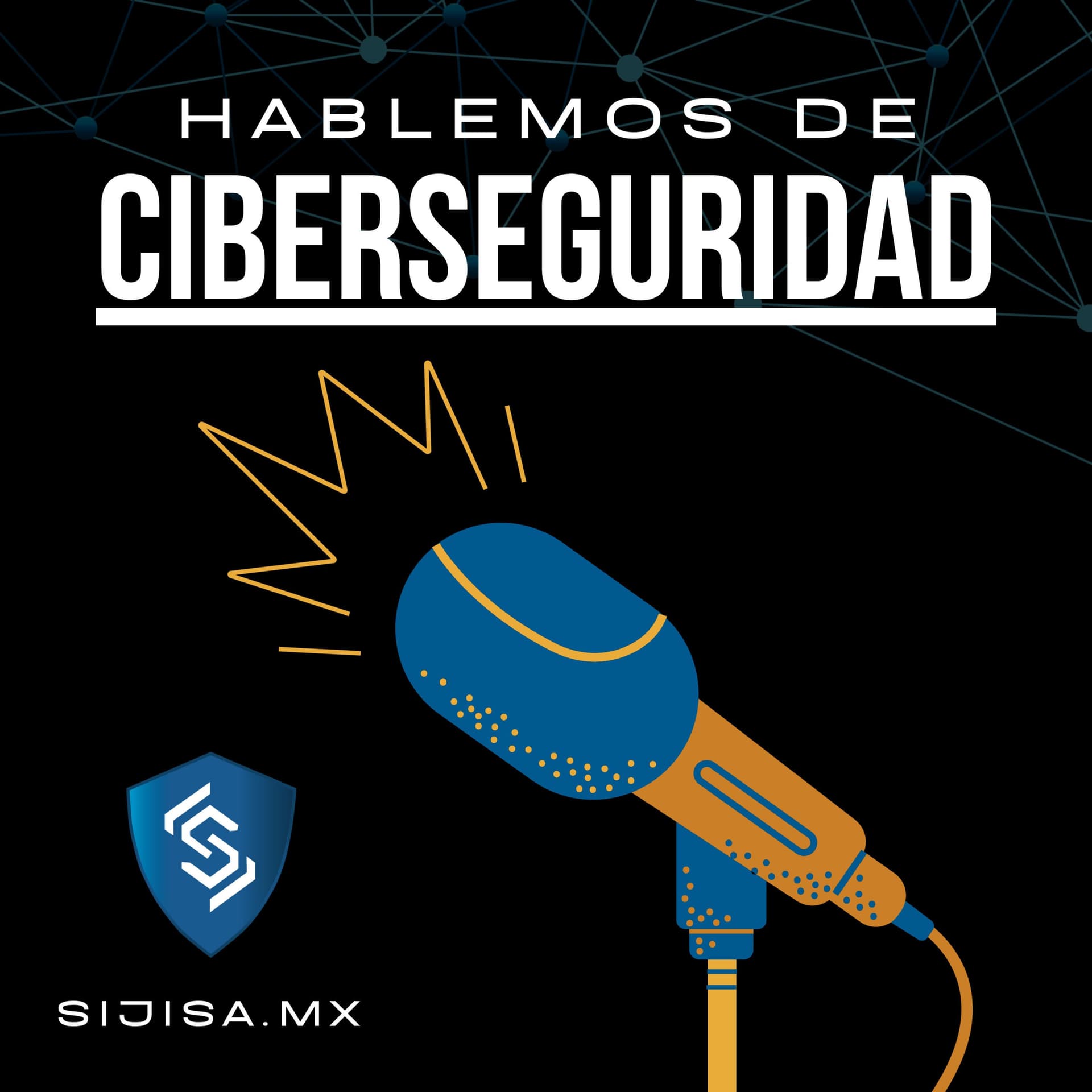 Hablemos de Ciberseguridad- SIJISA - Podcasts