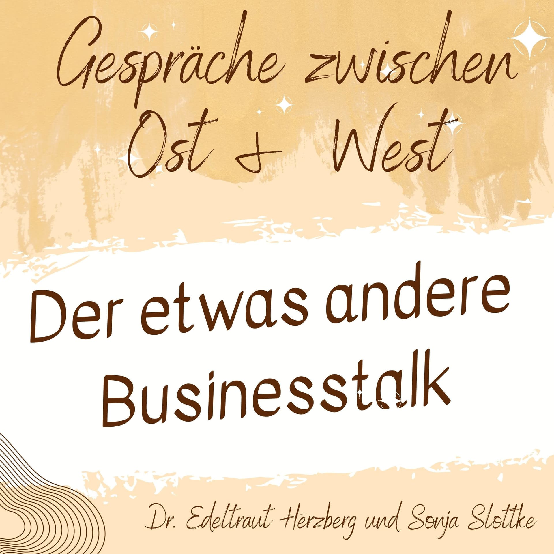 Gespräche zwischen Ost und West: Der etwas andere Business-Talk - Podcasts