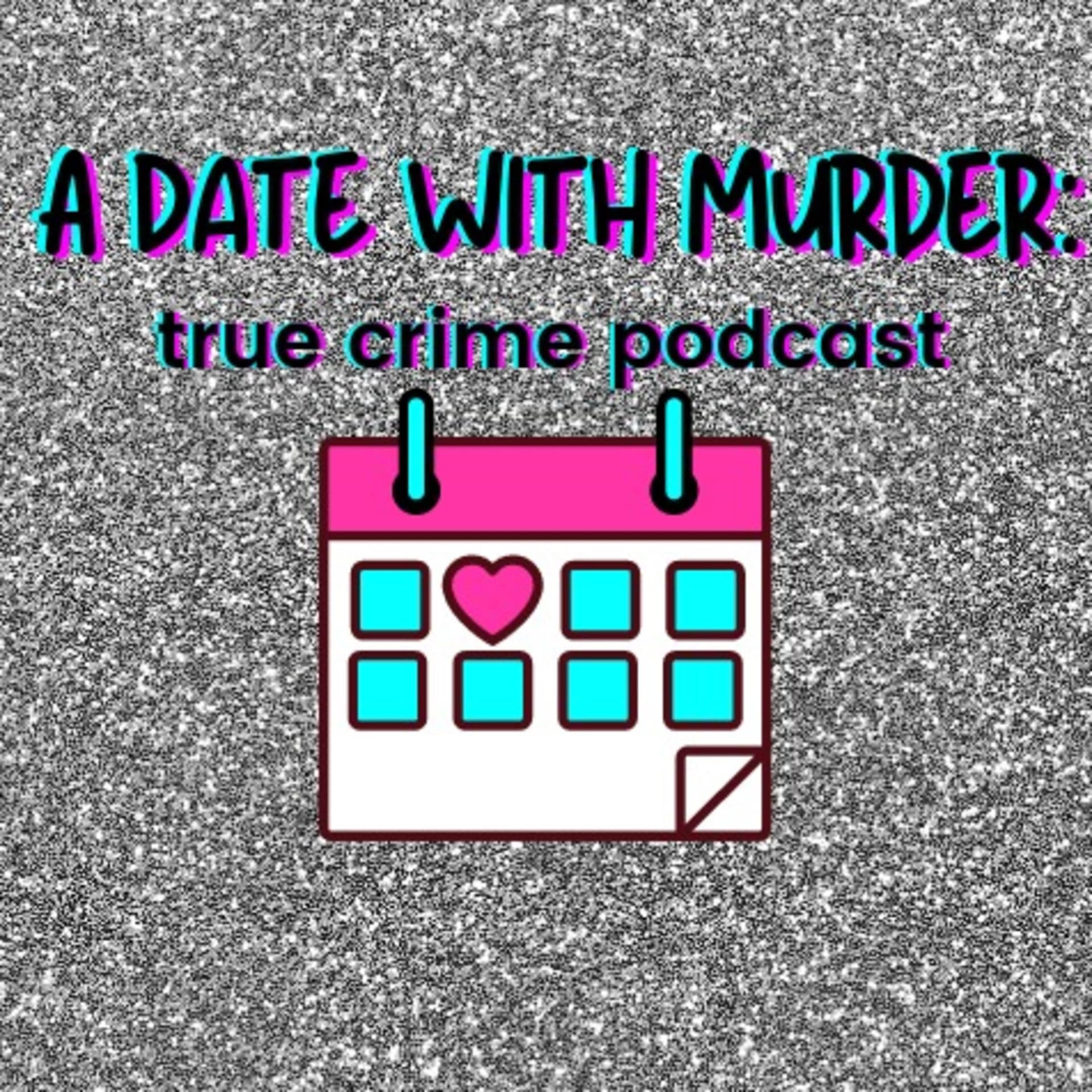 A Date With Murder: True Crime Podcast - Podcasts
