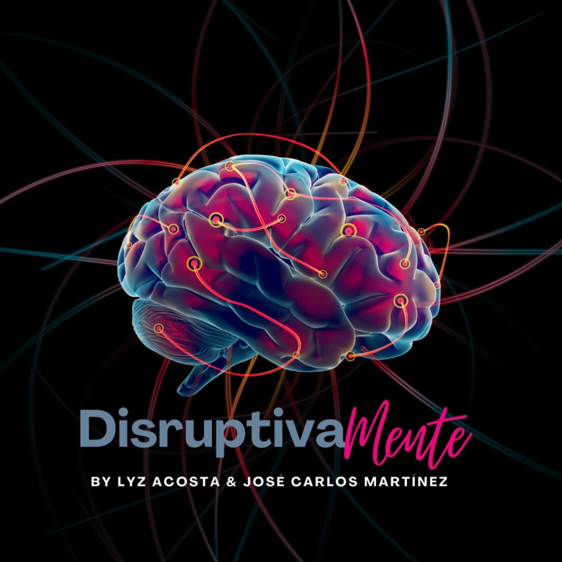 Disruptivamente by Lyz Acosta - Podcasts