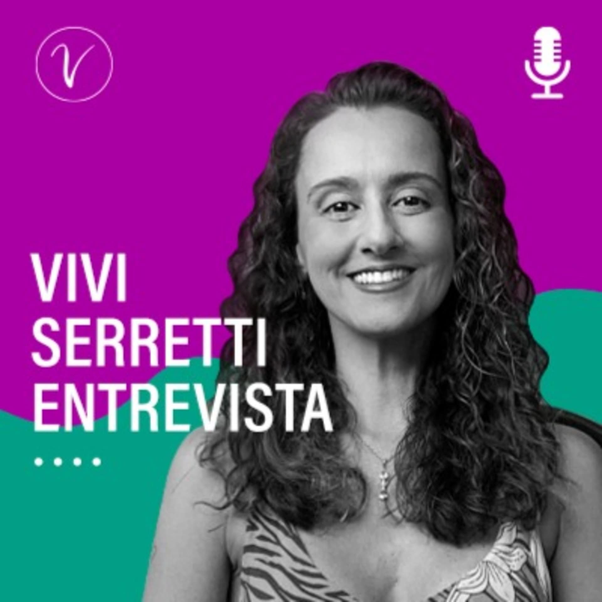 Vivi Serretti Entrevista - Podcasts