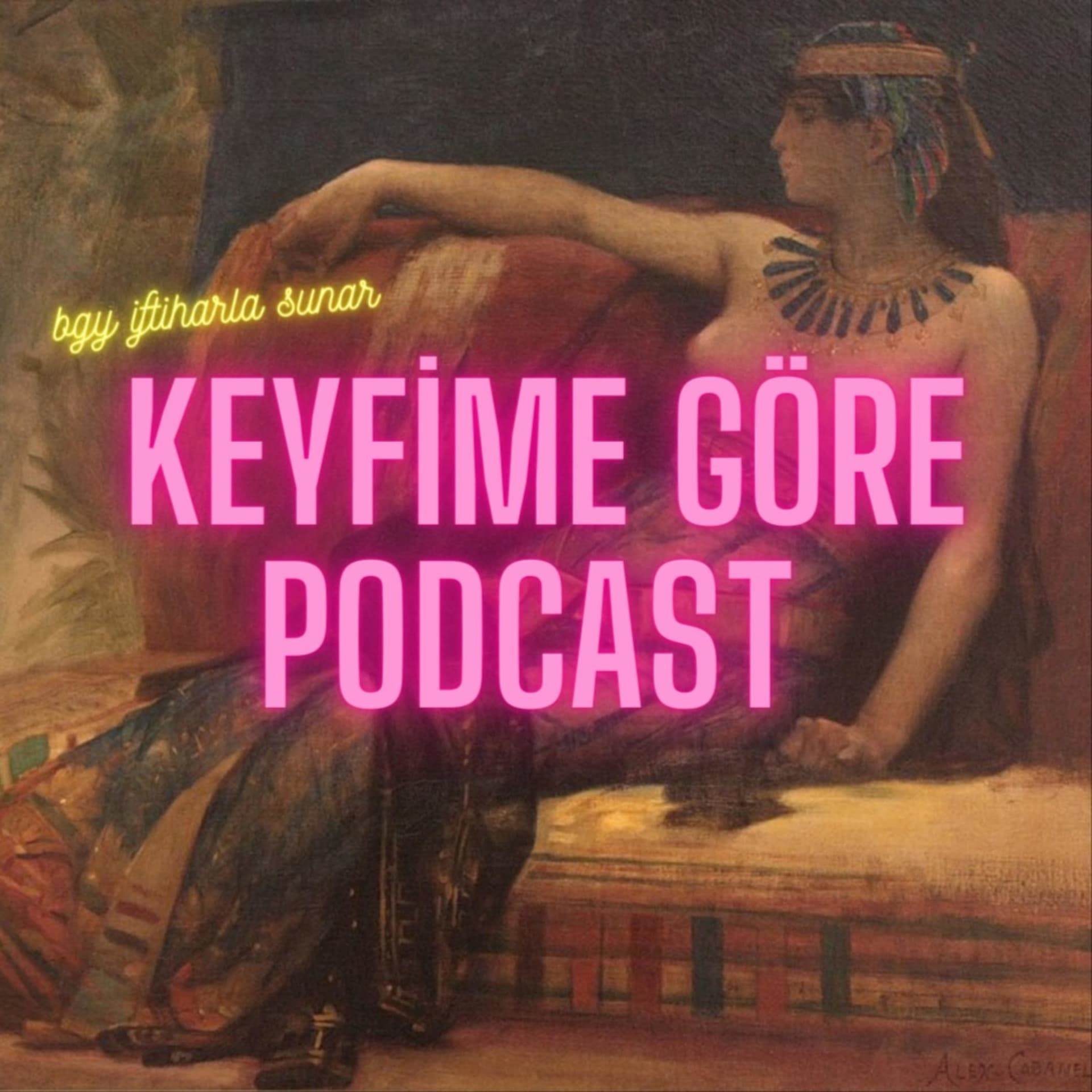 Keyfime Göre Podcast - Podcasts