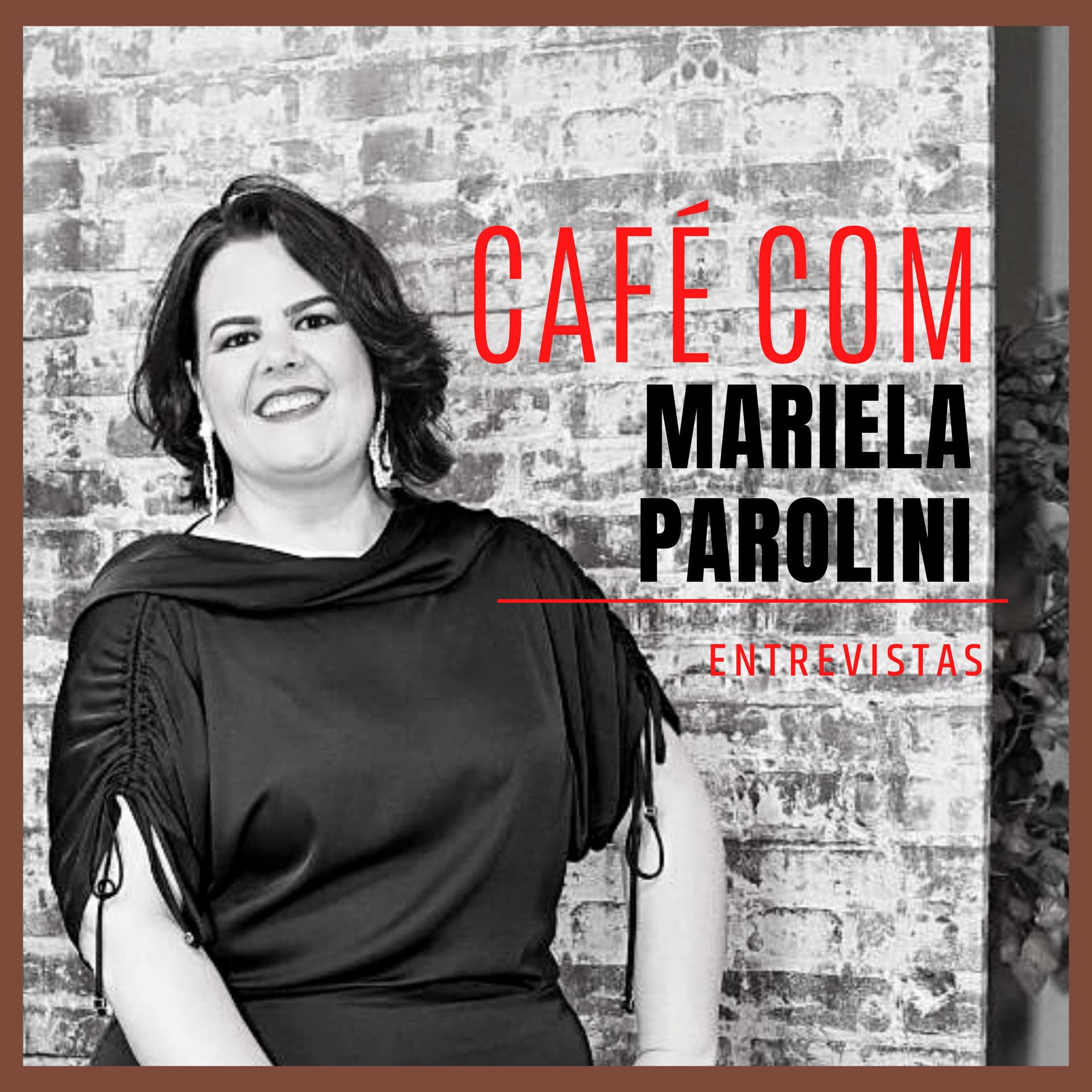 Café com Mariela Parolini - Podcasts