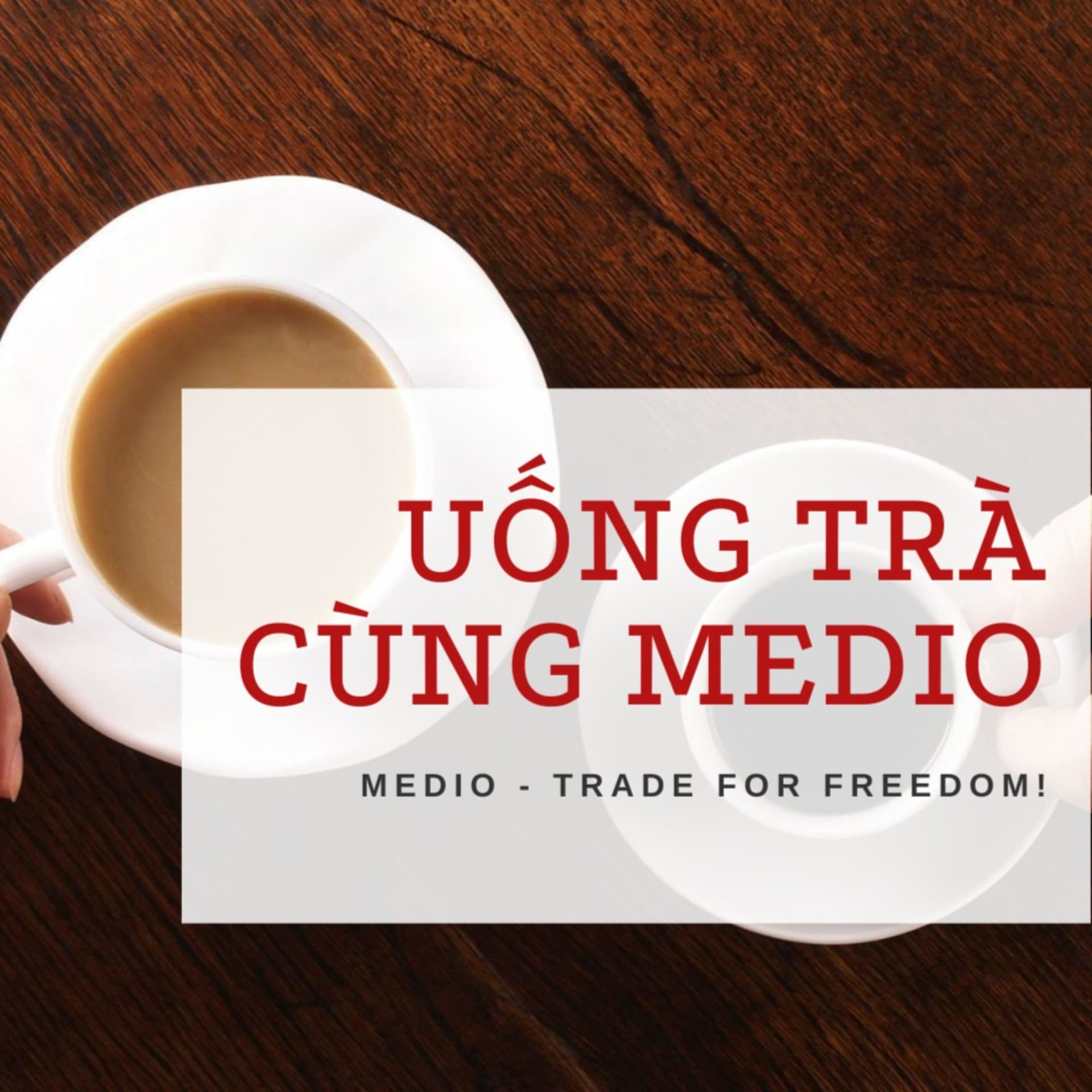Uống Trà Cùng Medio - Podcasts