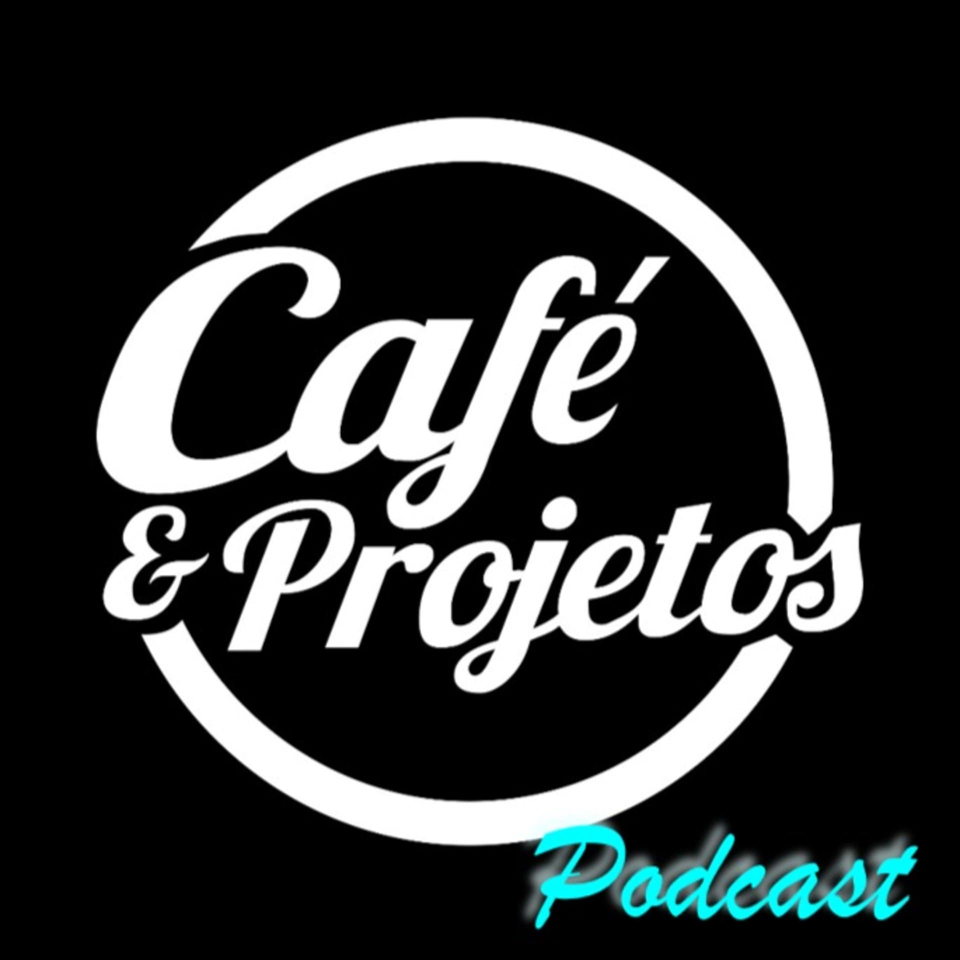 Café e Projetos - Podcasts