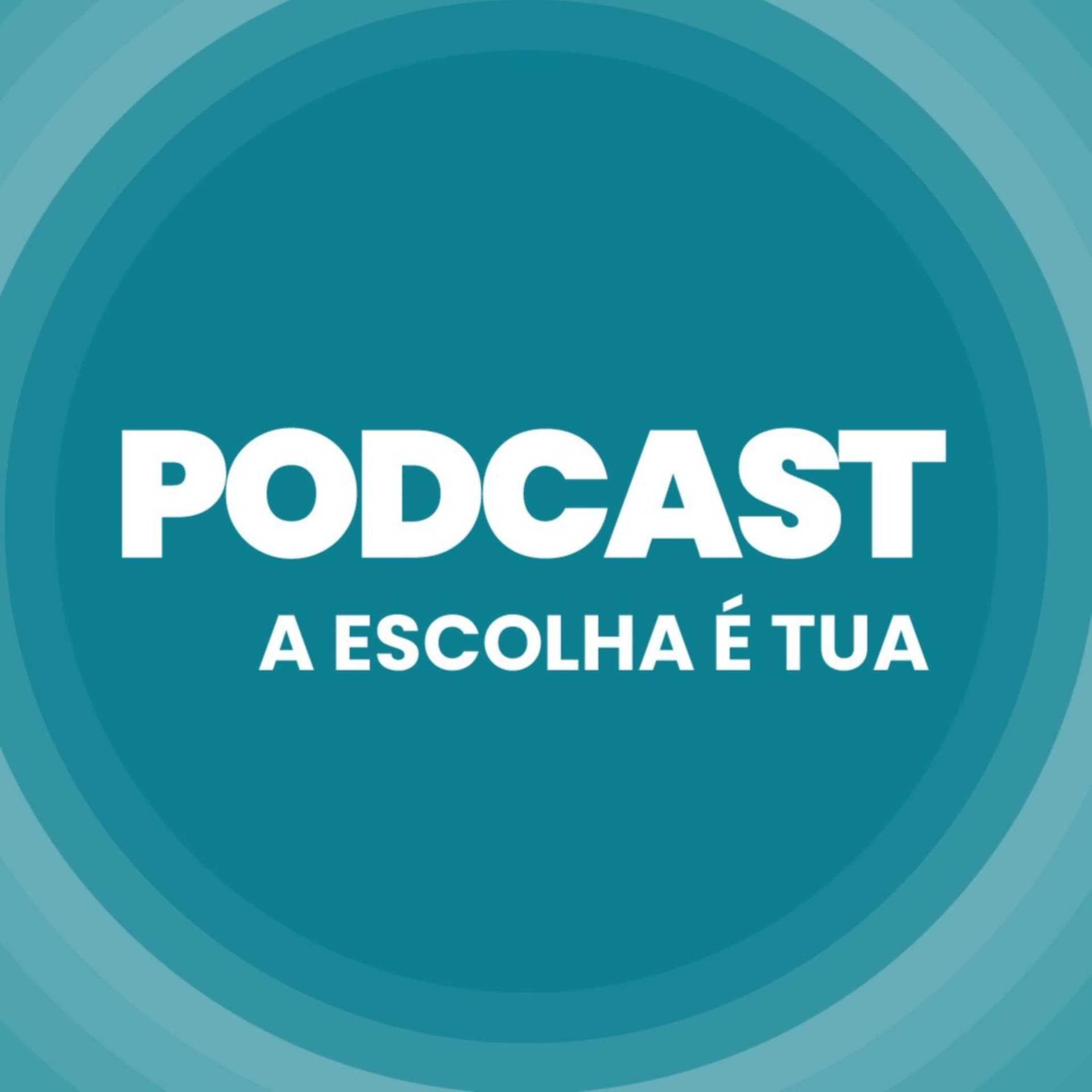 A Escolha é tua - Podcasts
