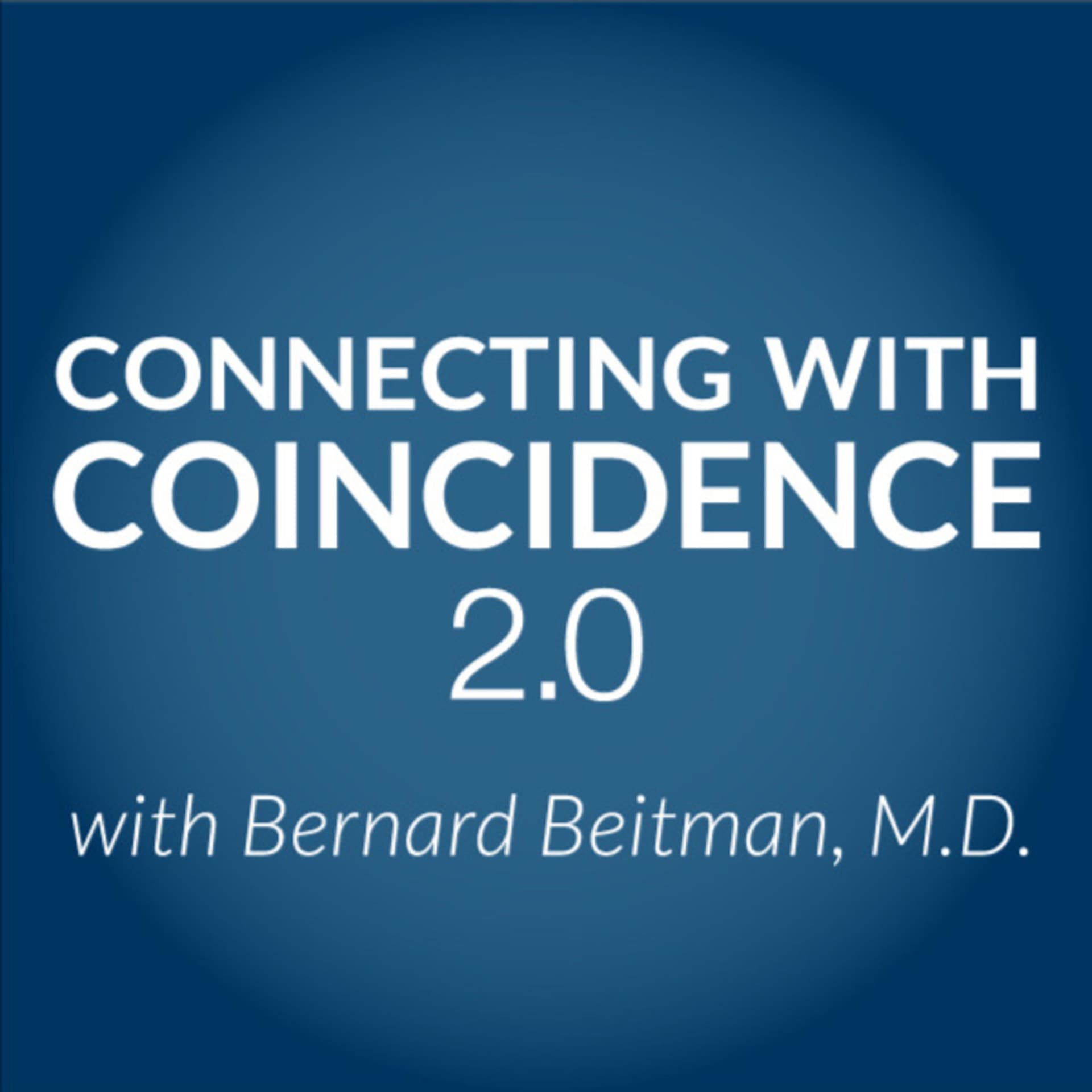 Connecting with Coincidence 2.0 with Bernard Beitman, MD - Podcasts