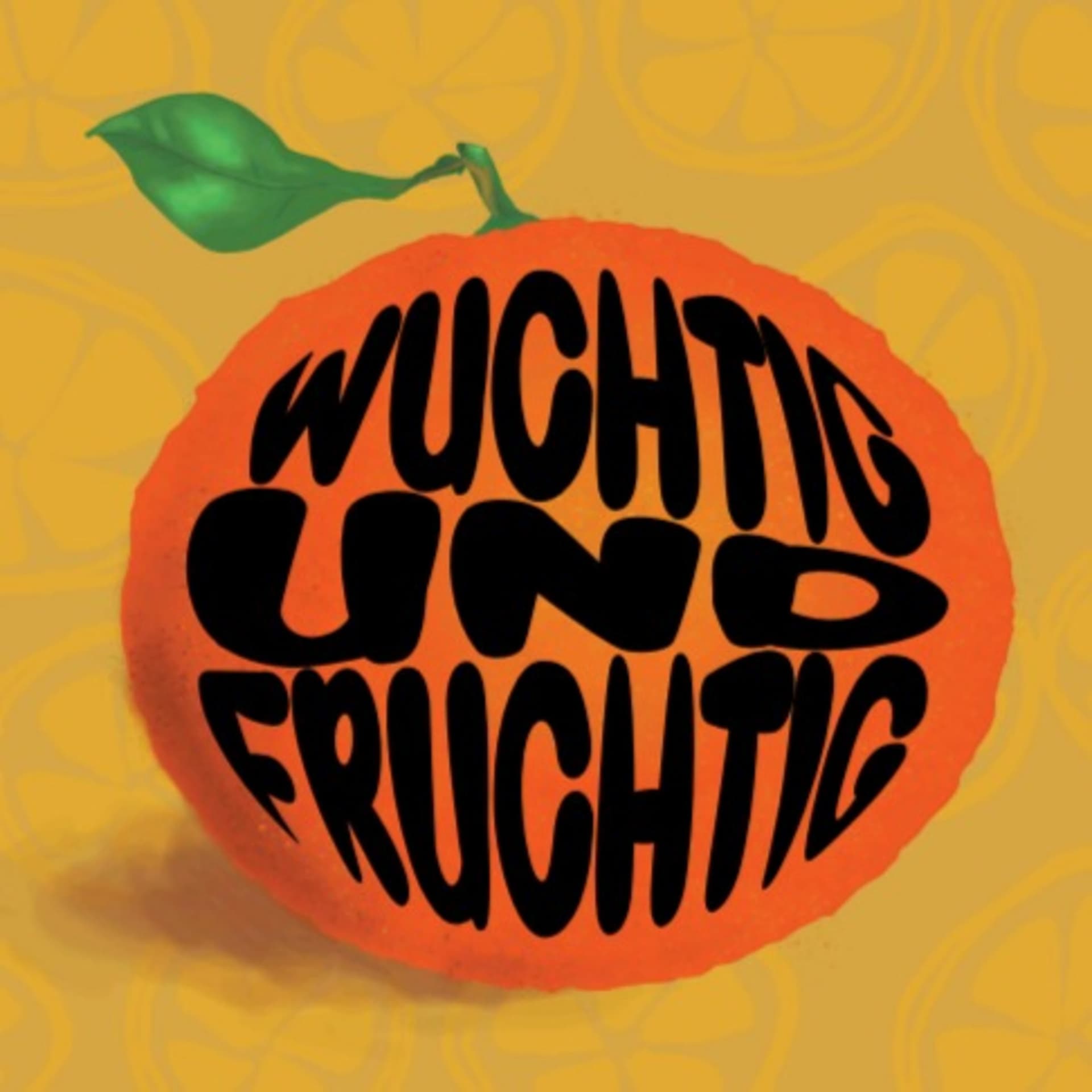 Wuchtig und Fruchtig - Podcasts
