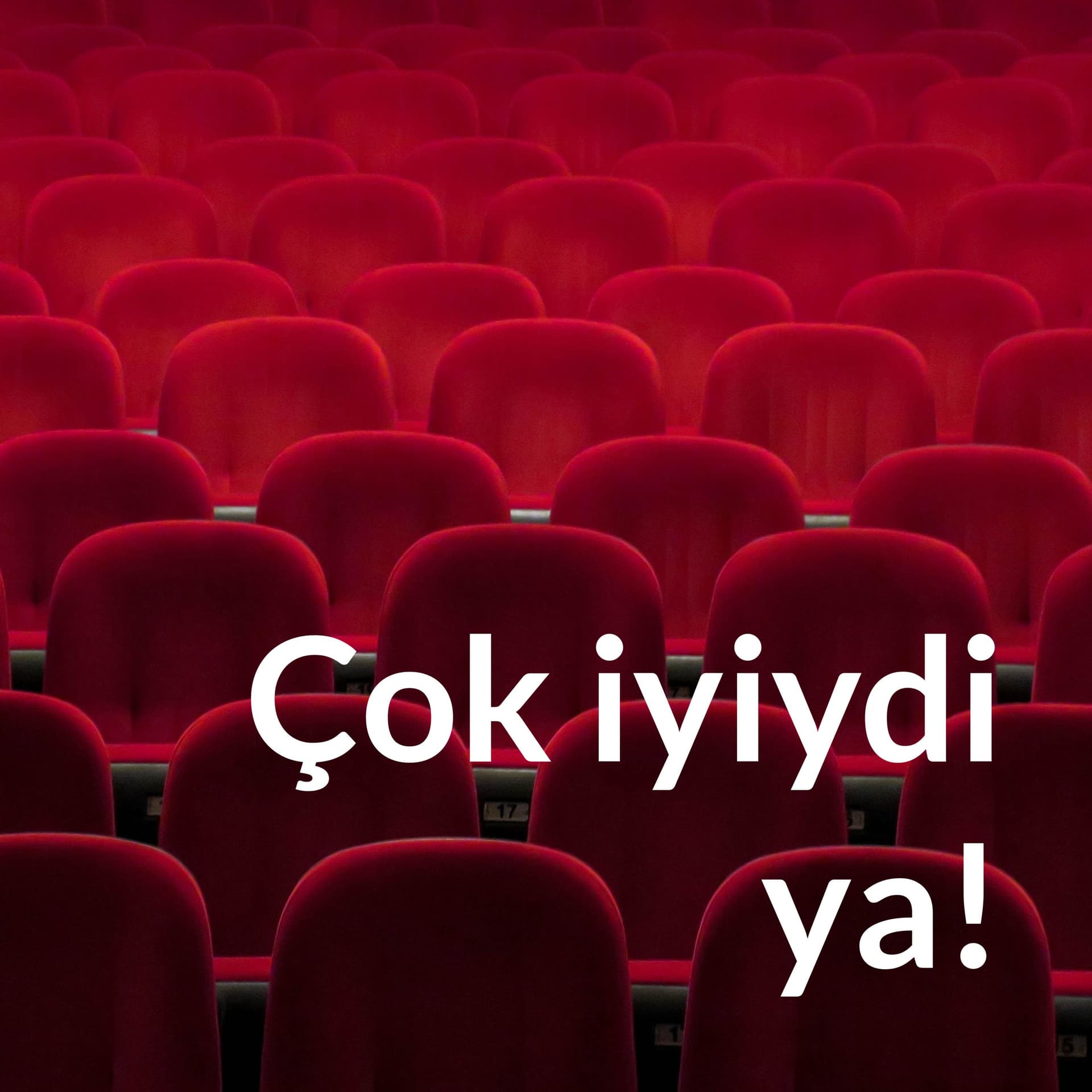 Çok iyiydi ya! - Podcasts