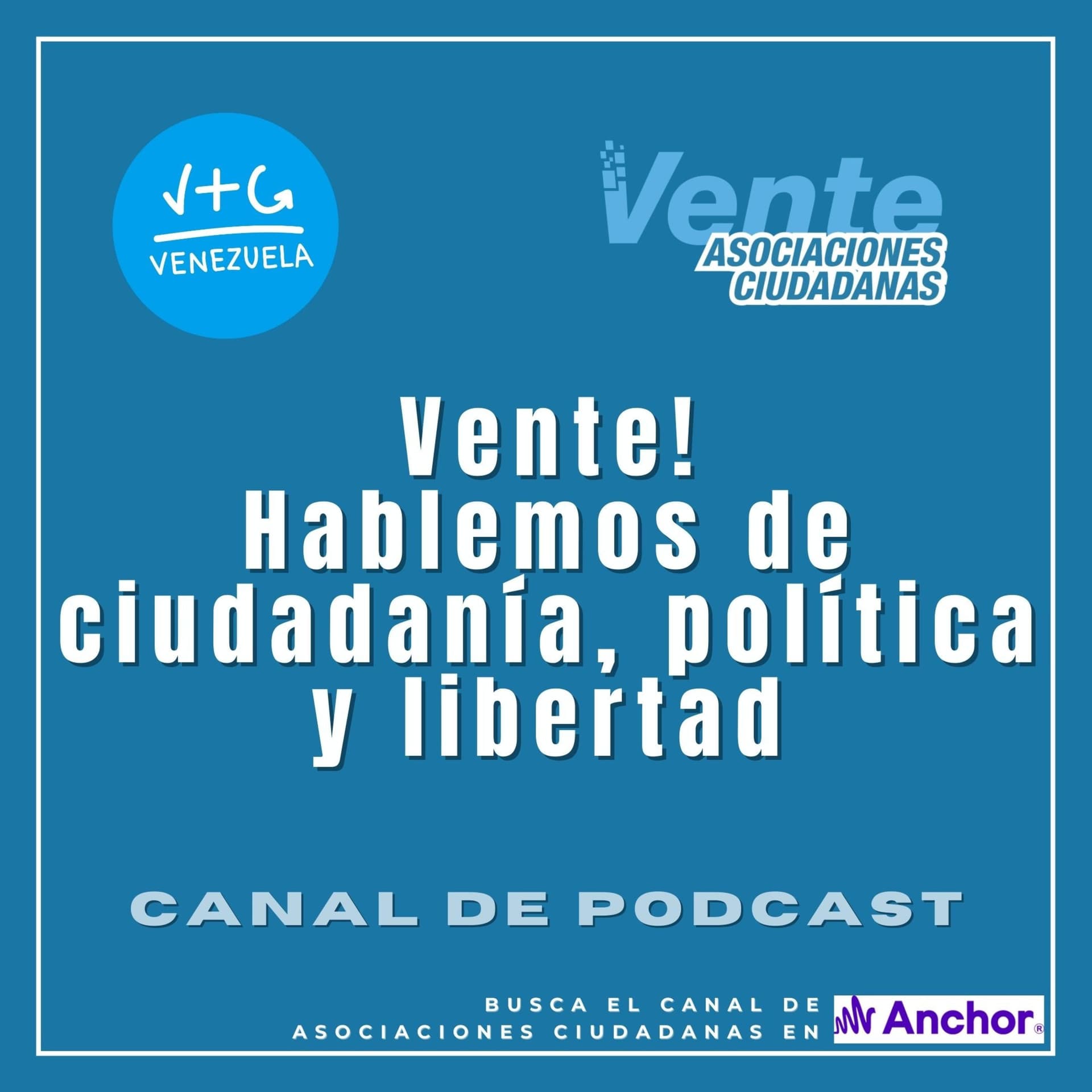 Vente! y hablemos de ciudadanía, política y libertad - Podcasts
