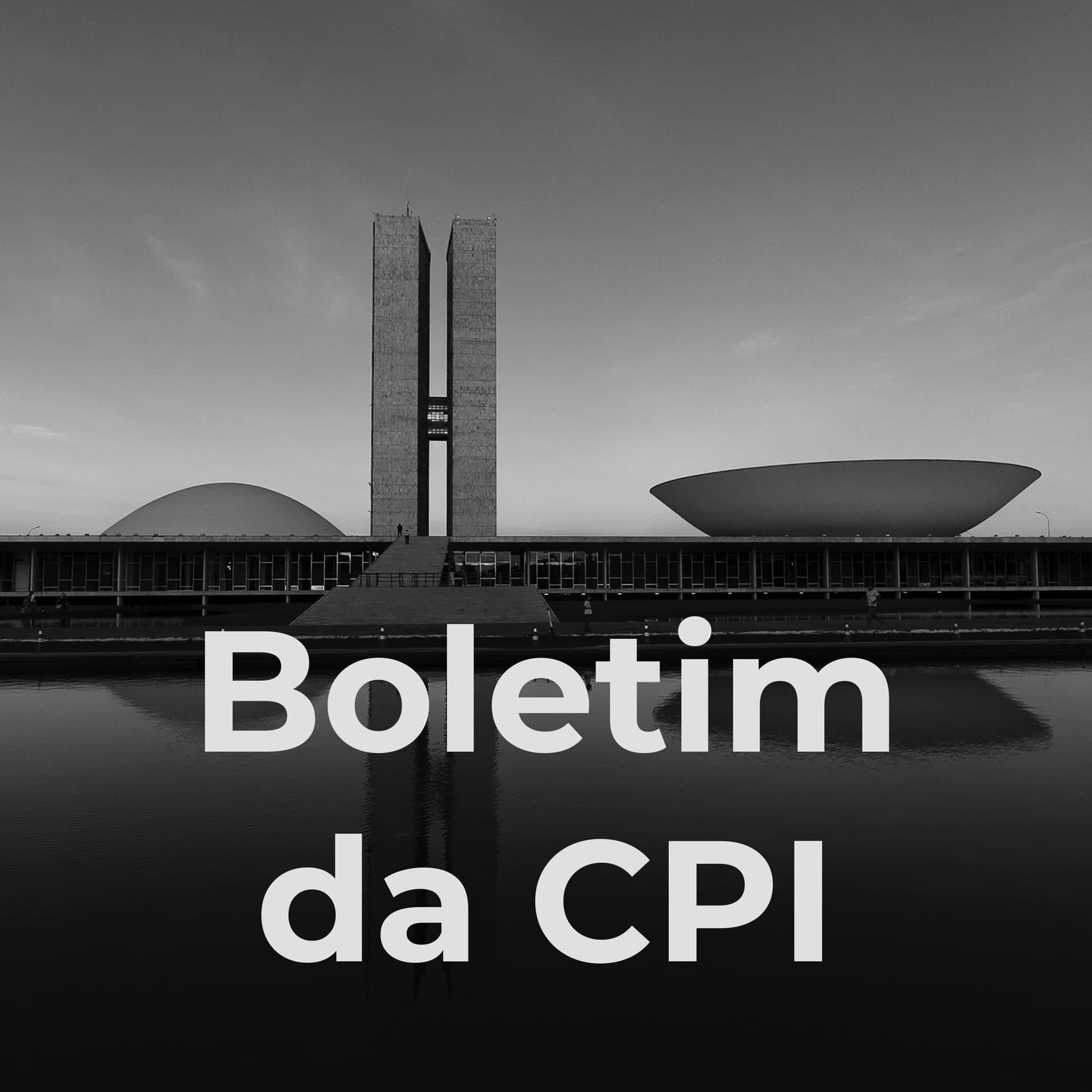 Boletim da CPI - Podcasts