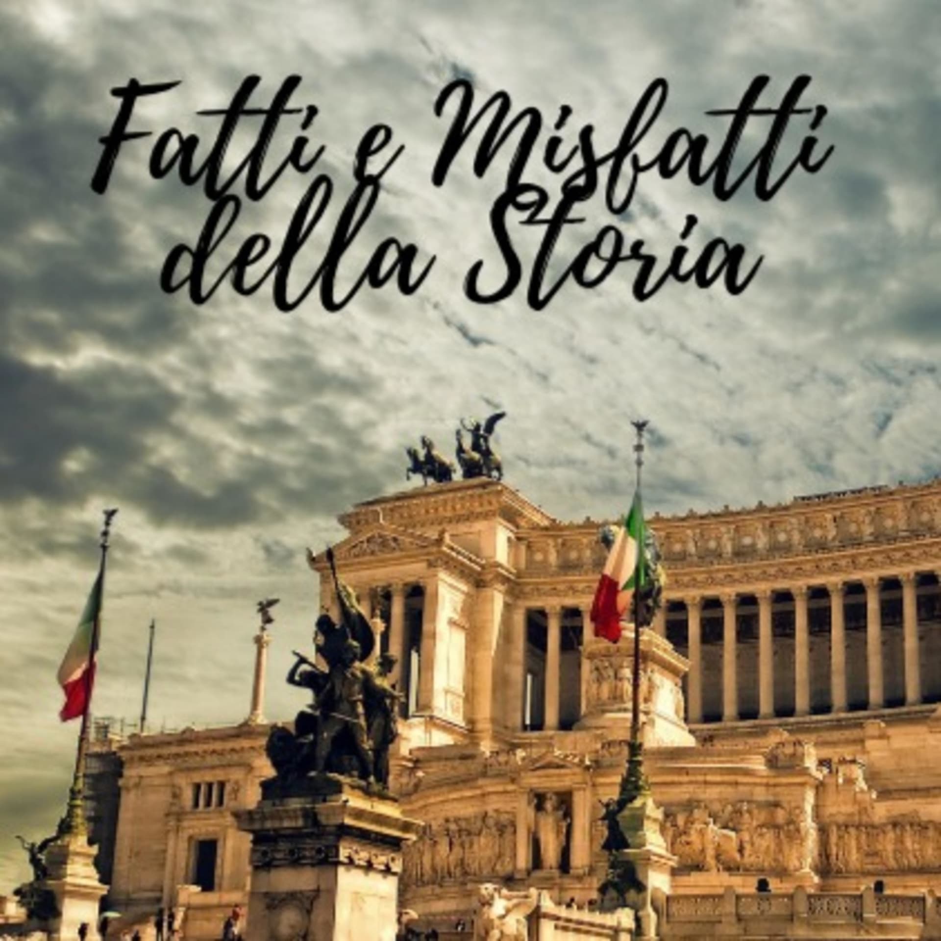 Fatti e Misfatti della Storia - Podcasts