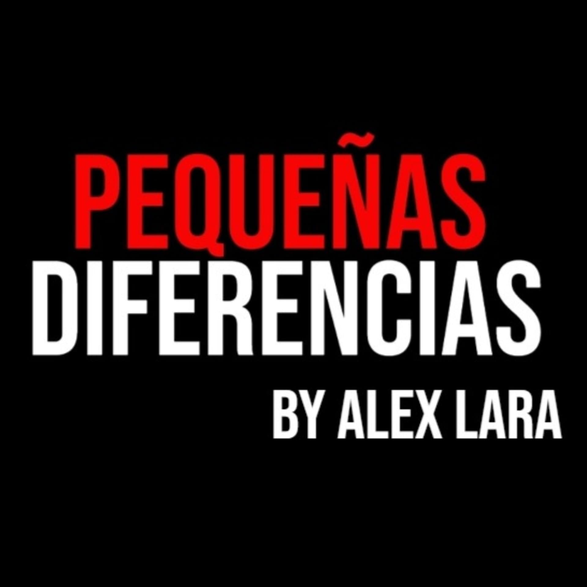 PEQUEÑAS DIFERENCIAS - Podcasts