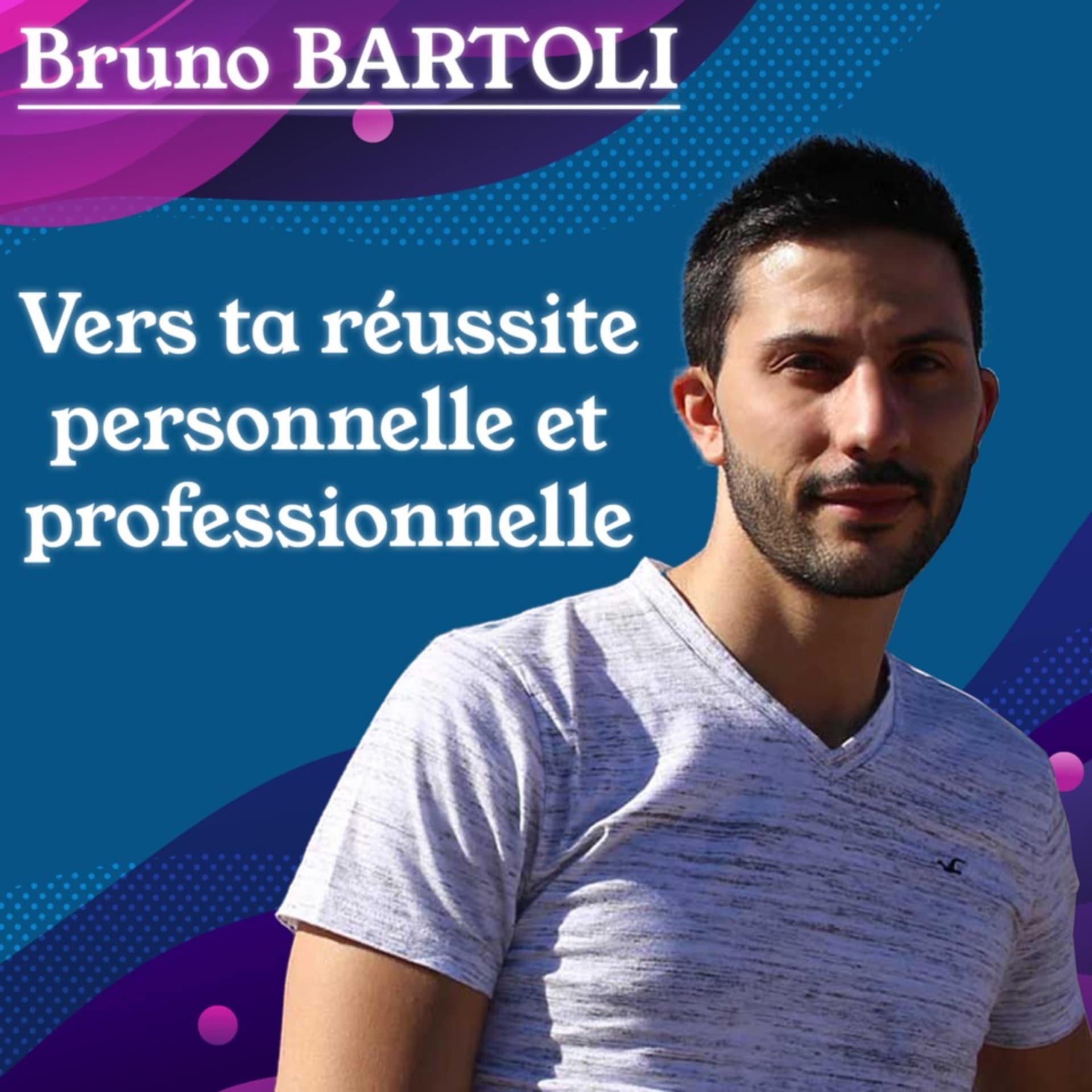 Bruno BARTOLI : Le Podcast 🚀 - Podcasts