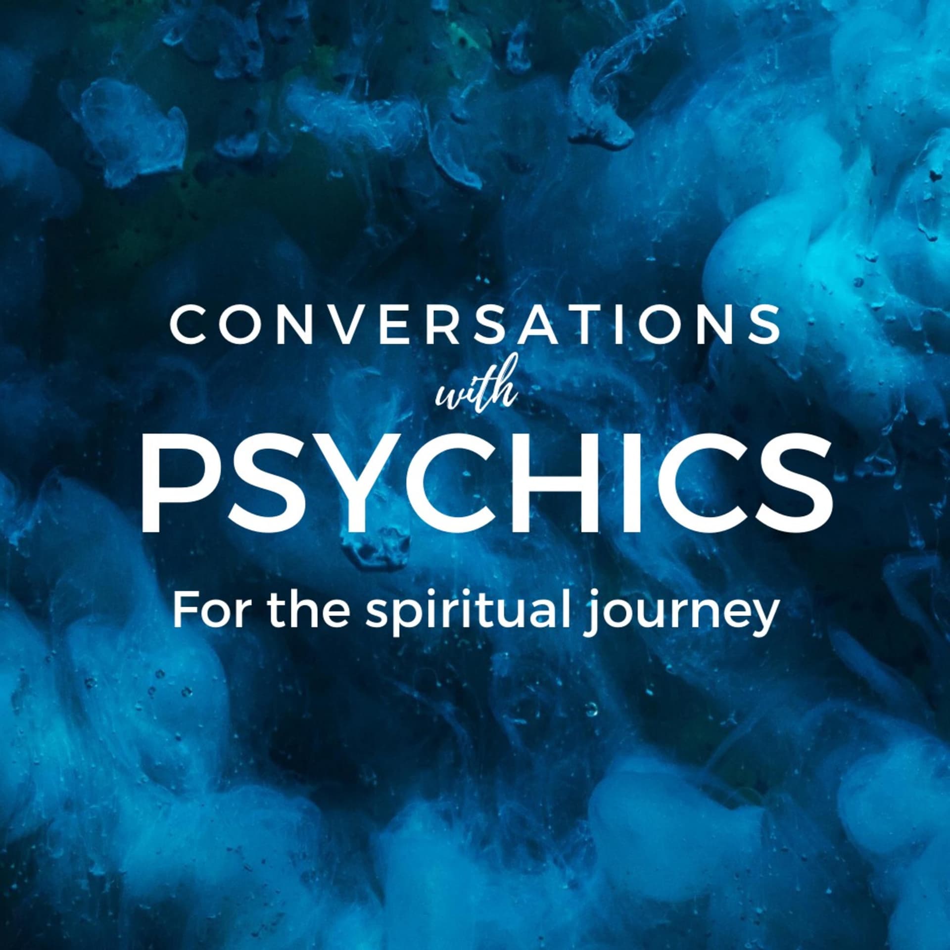 Conversations with Psychics - what they do, how they do it, and why. - Podcasts