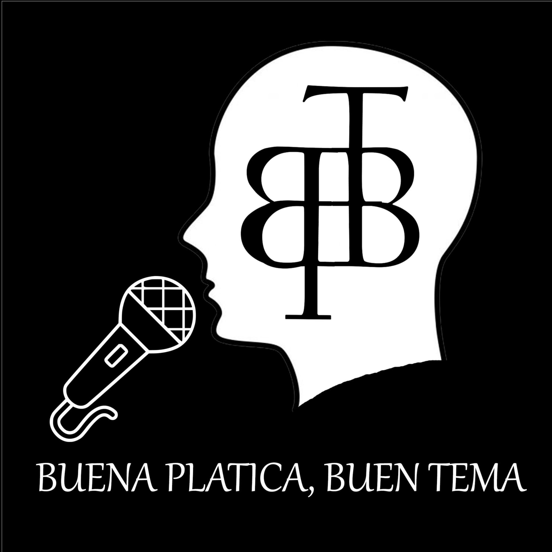 Buena Platica, Buen Tema - Podcasts