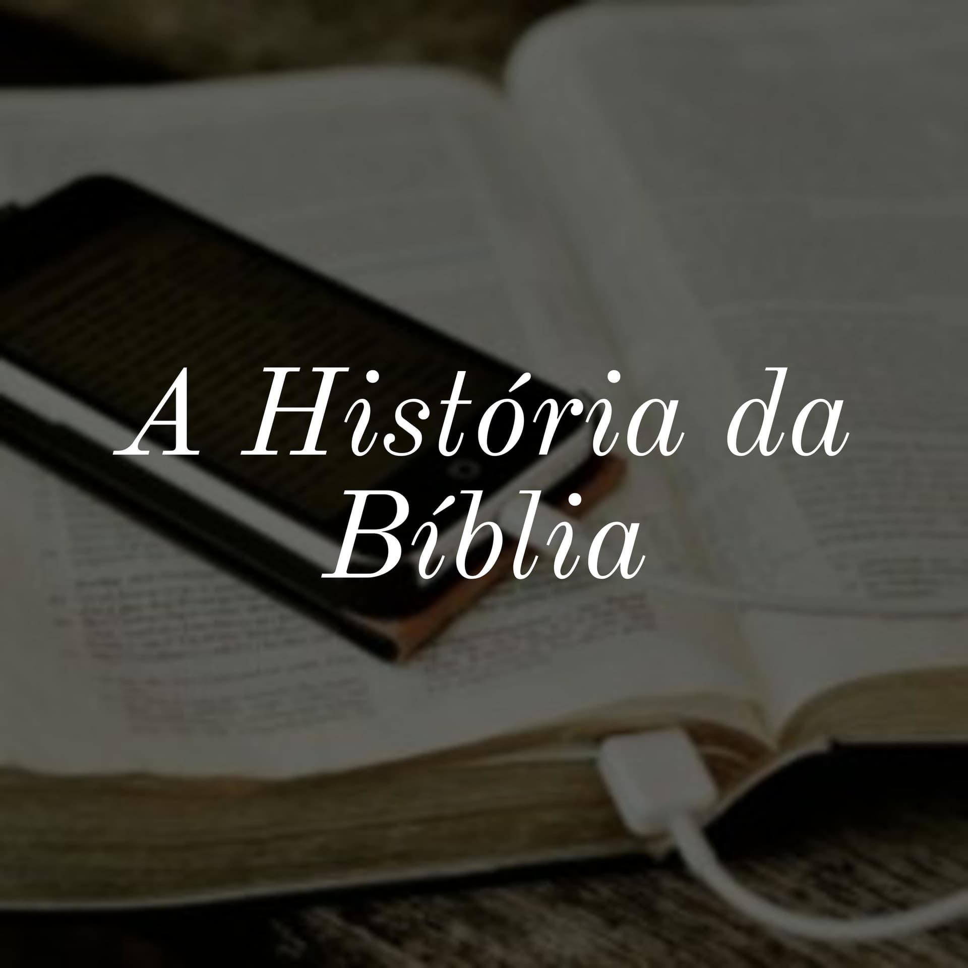 A História da Bíblia - Cesarel - Podcasts