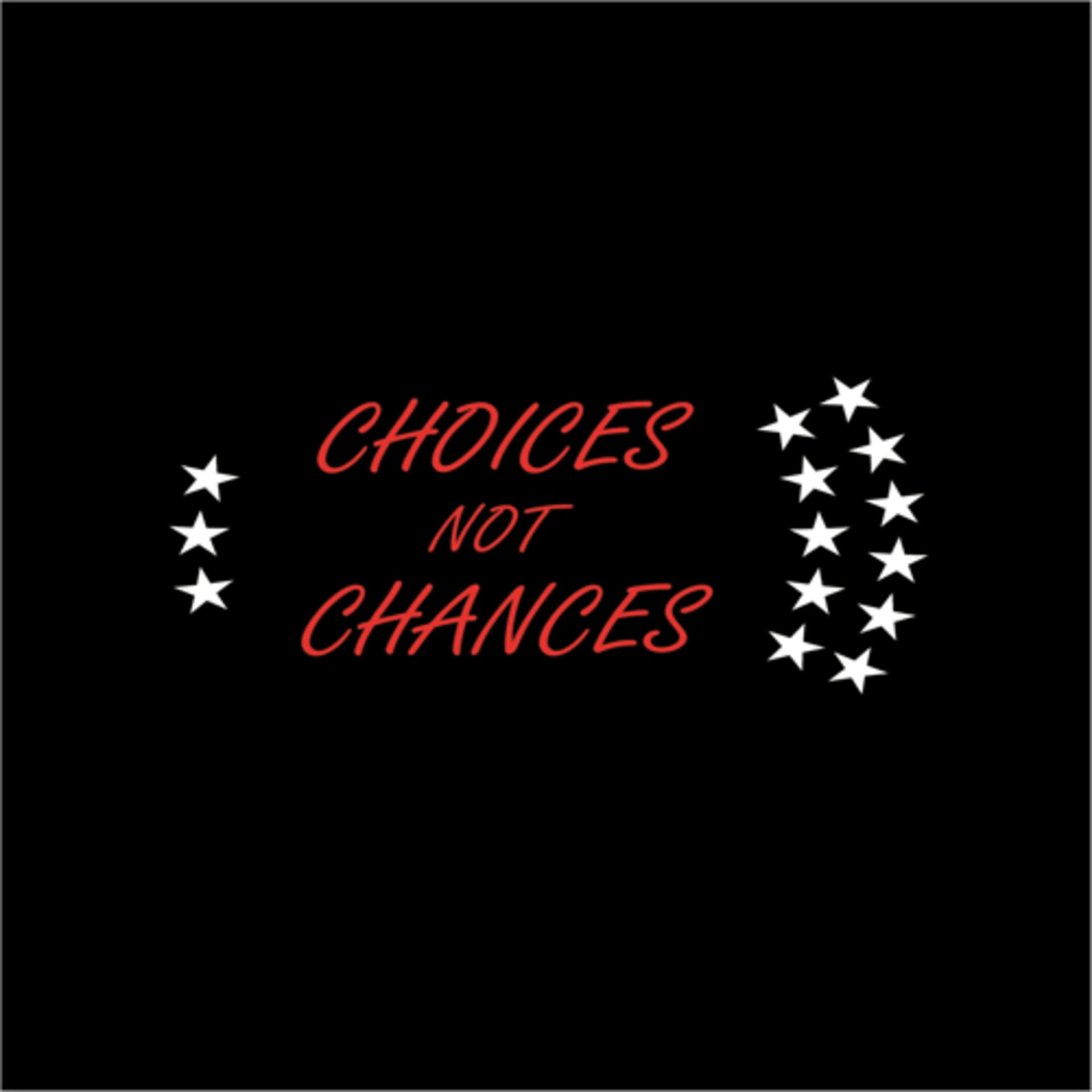 Choices Not Chances Podcast - Podcasts