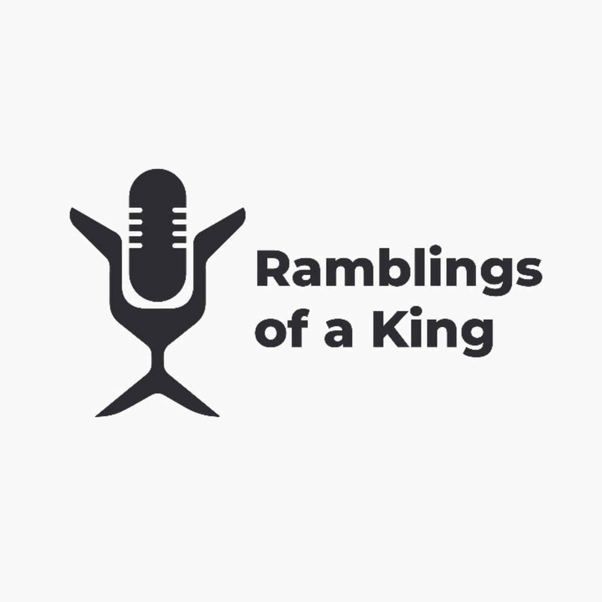 Ramblings Of A King - Podcasts