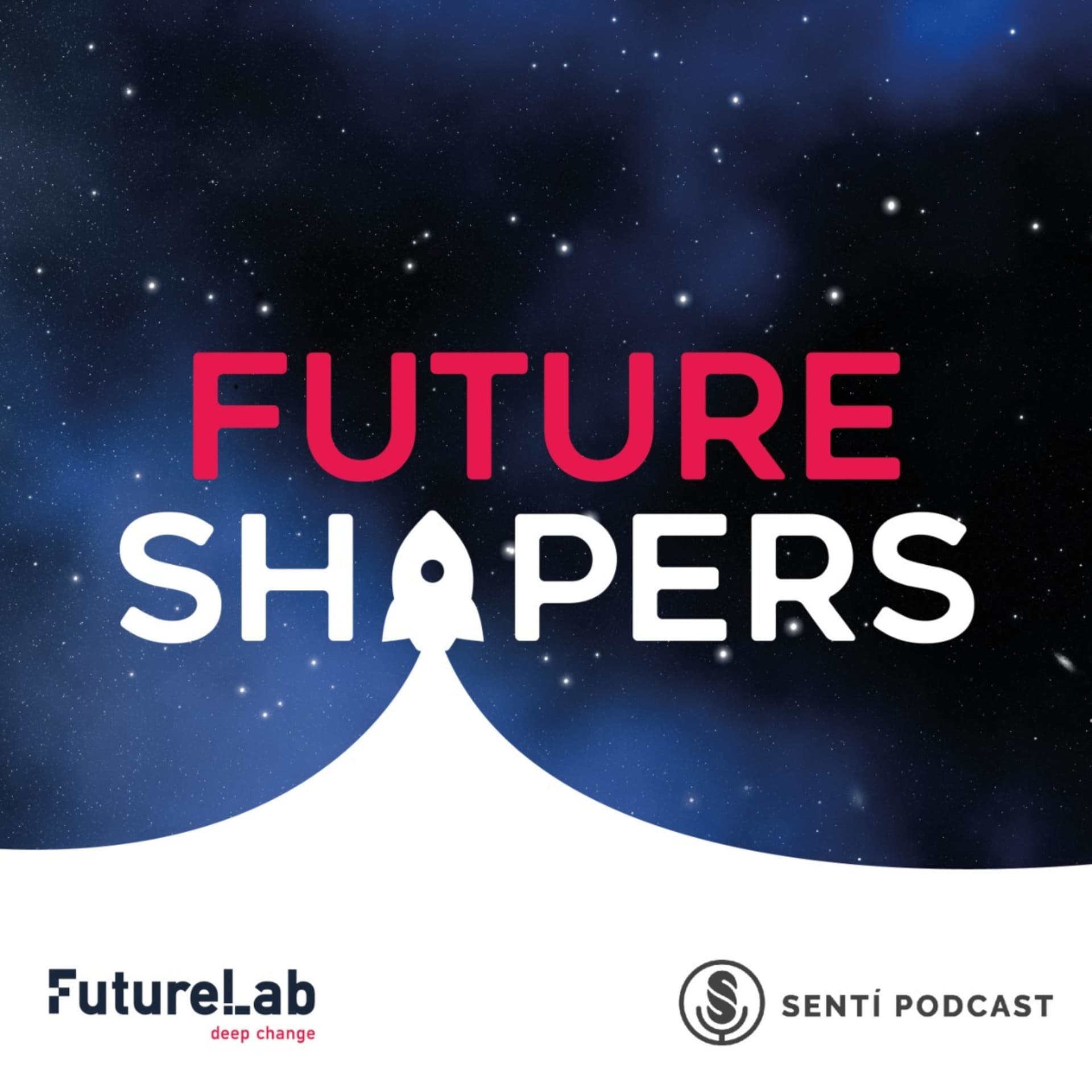 Future Shapers - Podcasts
