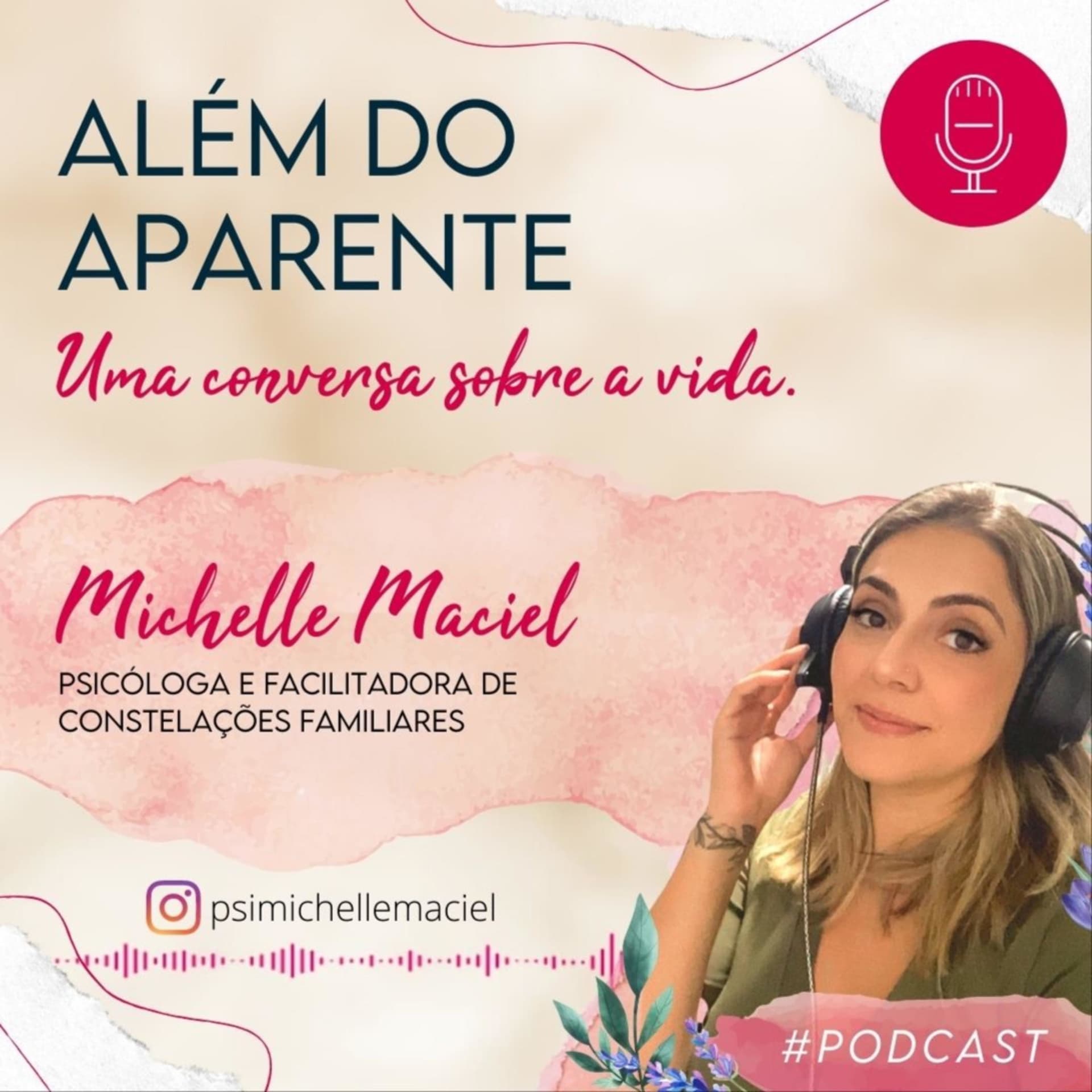 Além do aparente - Michelle Maciel - Podcasts