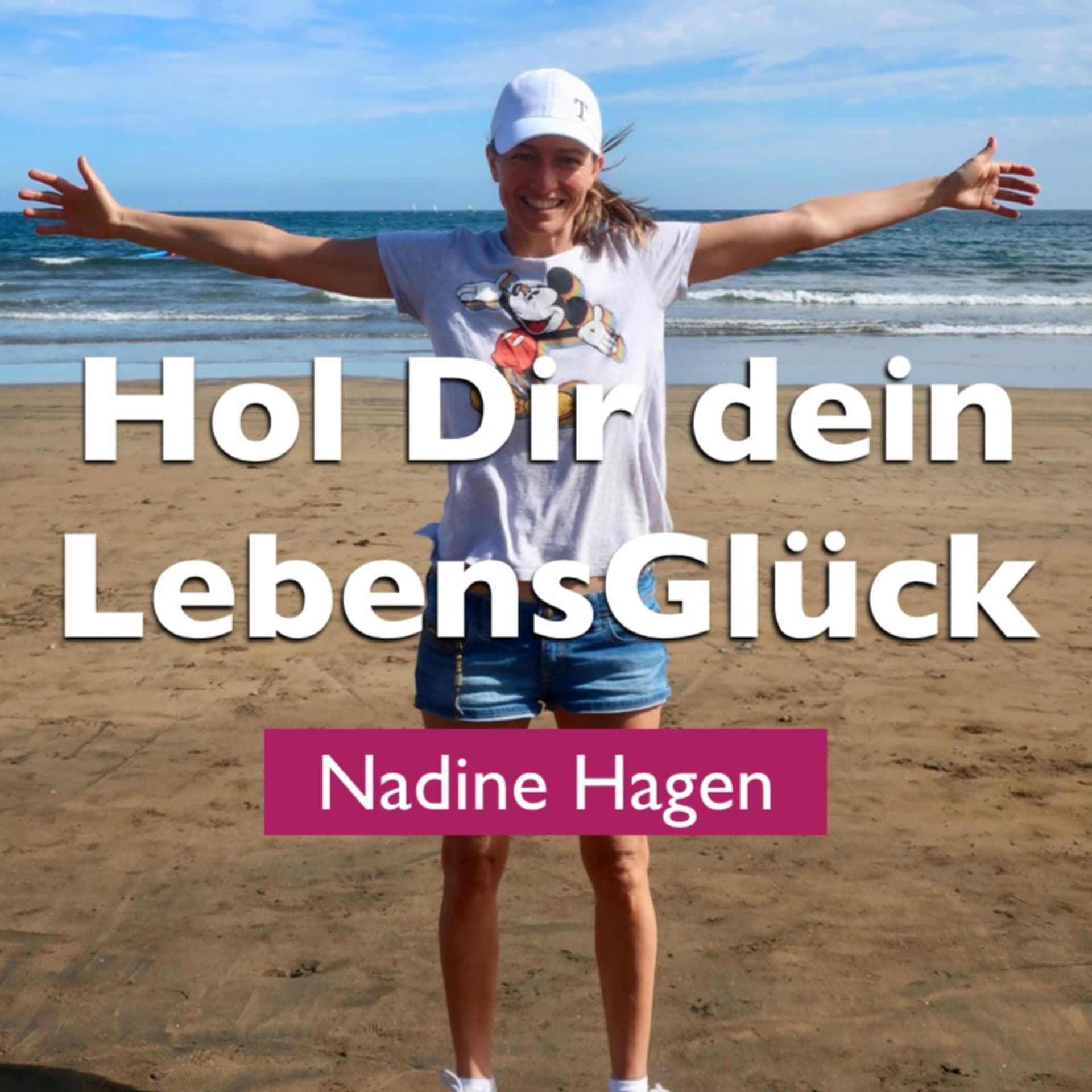 Hol Dir dein LebensGlück - Nadine Hagen - Podcasts