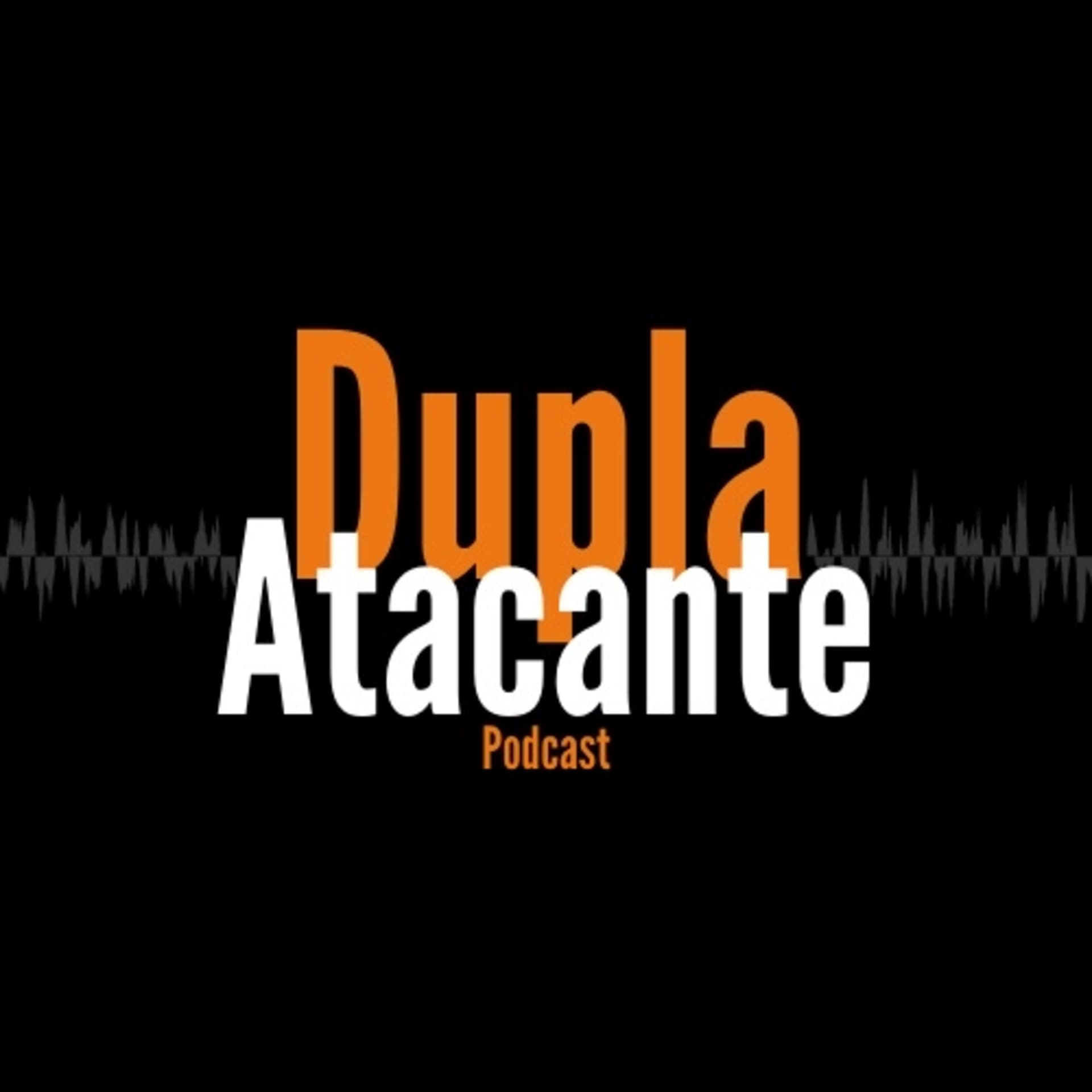 Dupla Atacante - Podcasts