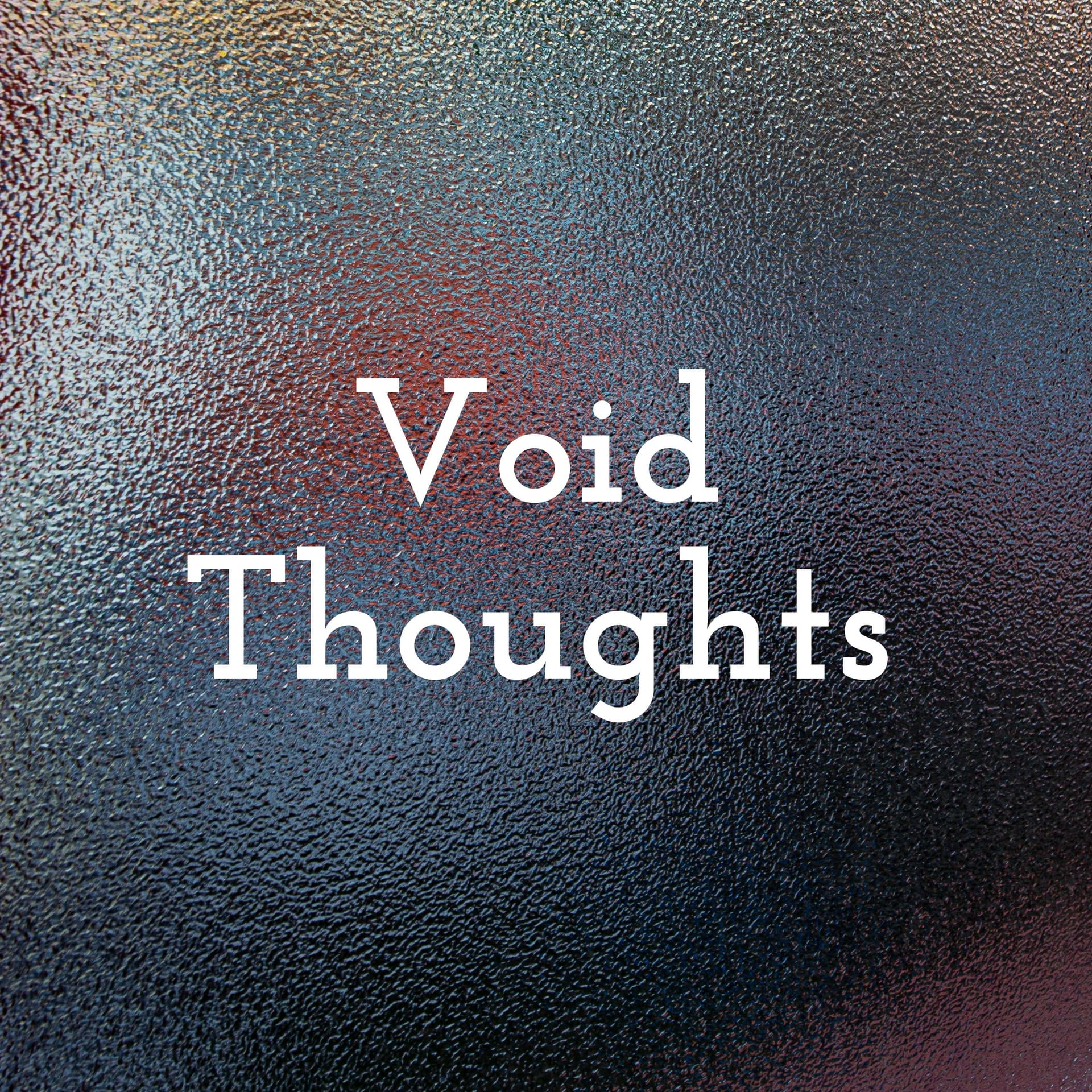 Void Thoughts - Podcasts