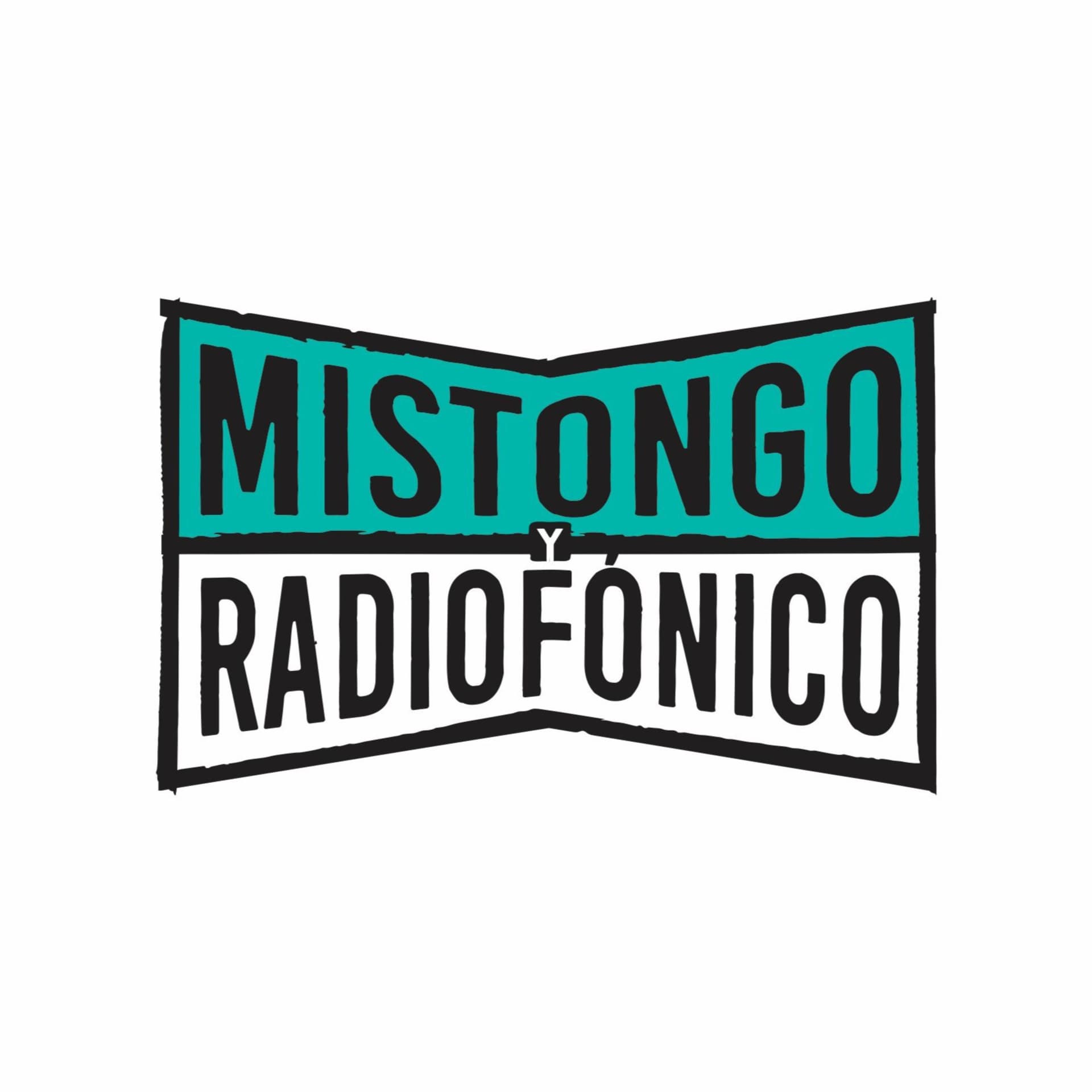Mistongo y Radiofónico - Podcasts