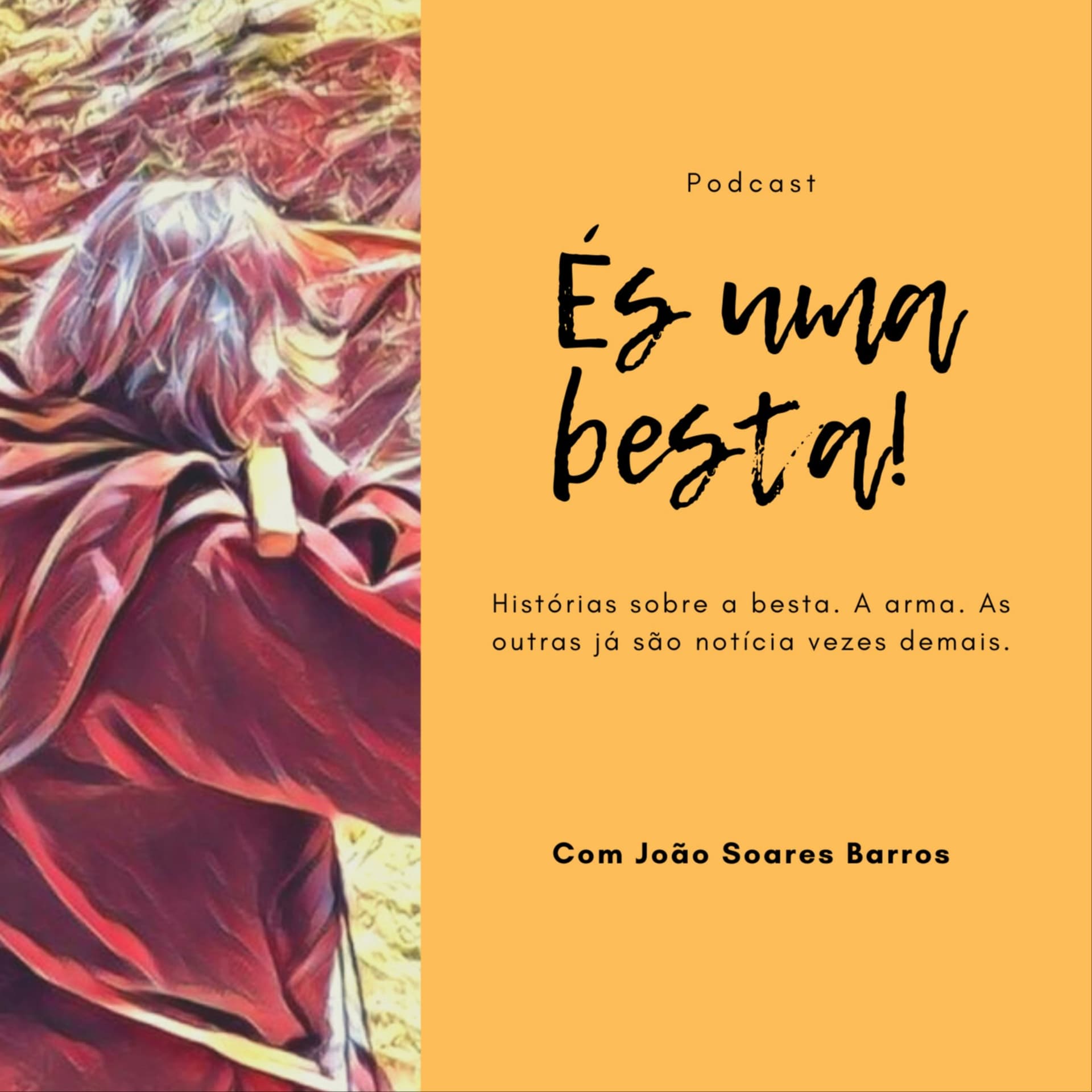 És uma besta! - Podcasts