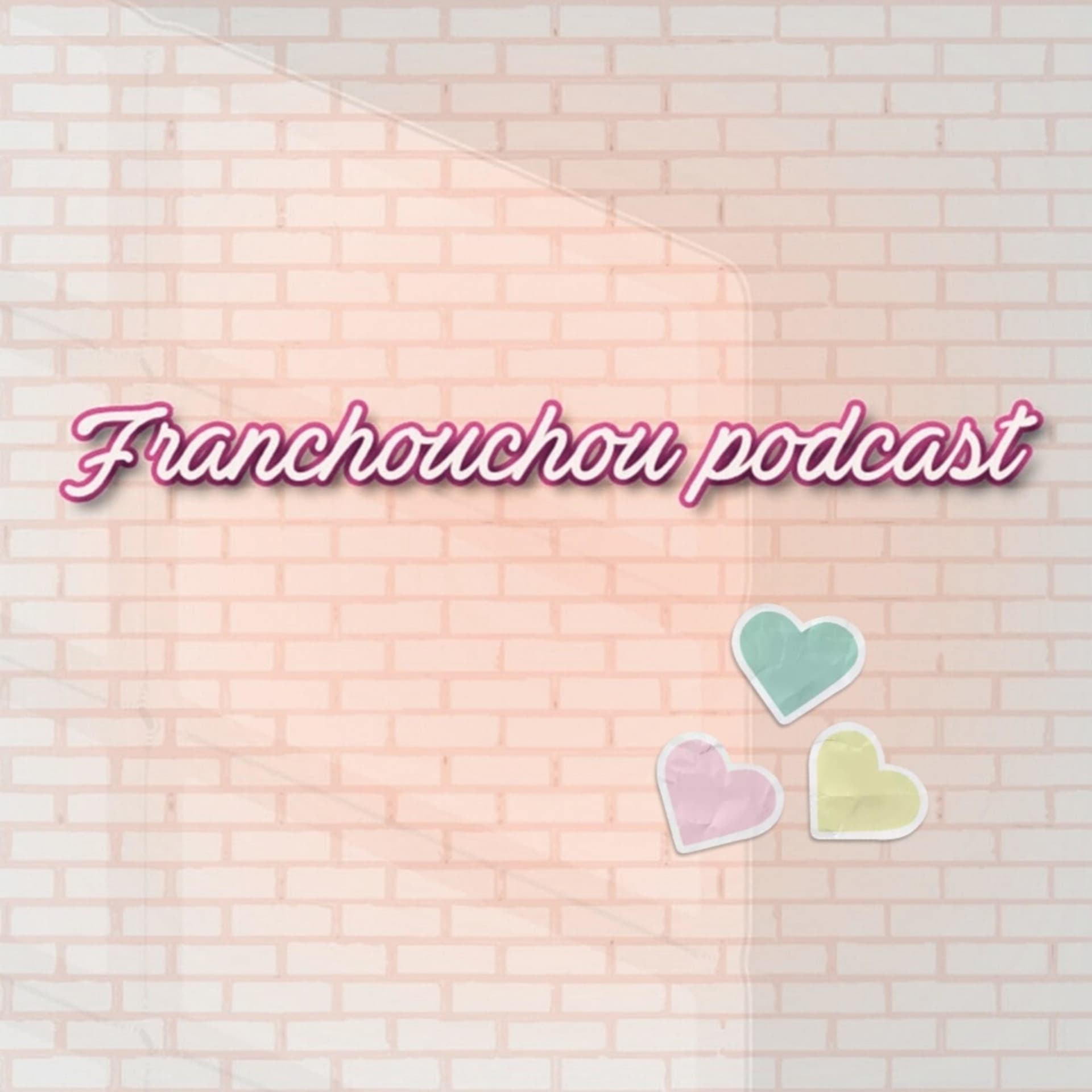 Franchouchou podcast - Podcasts